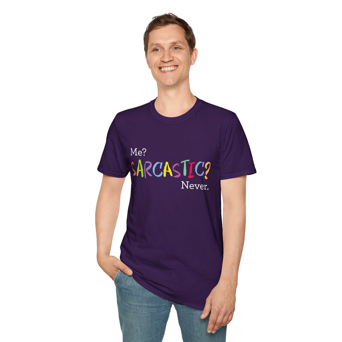 Me? SARCASTIC? Never. - Unisex Softstyle T-Shirt
