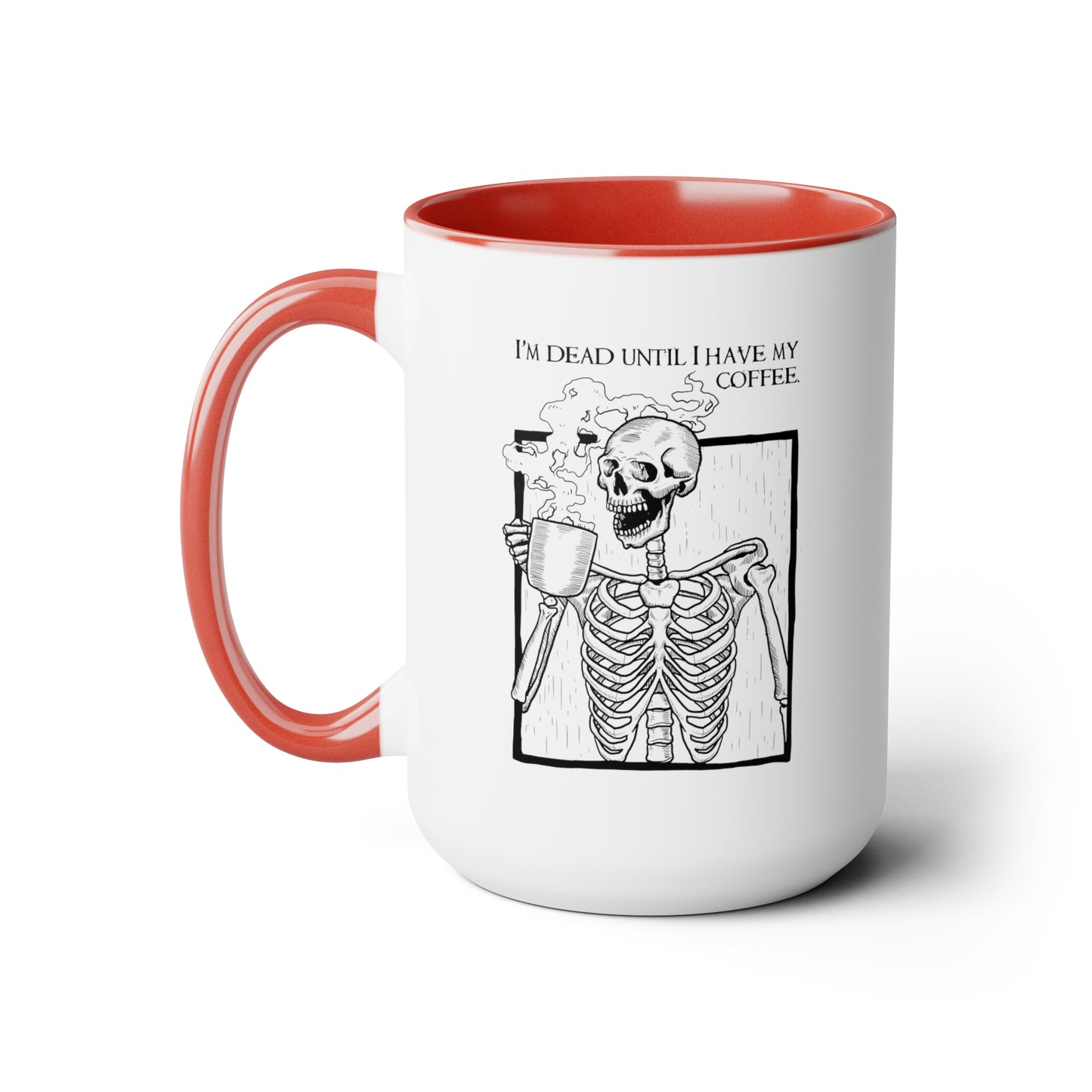I'm Dead Until I Have My Coffee - Two-Tone Coffee Mugs, 15oz