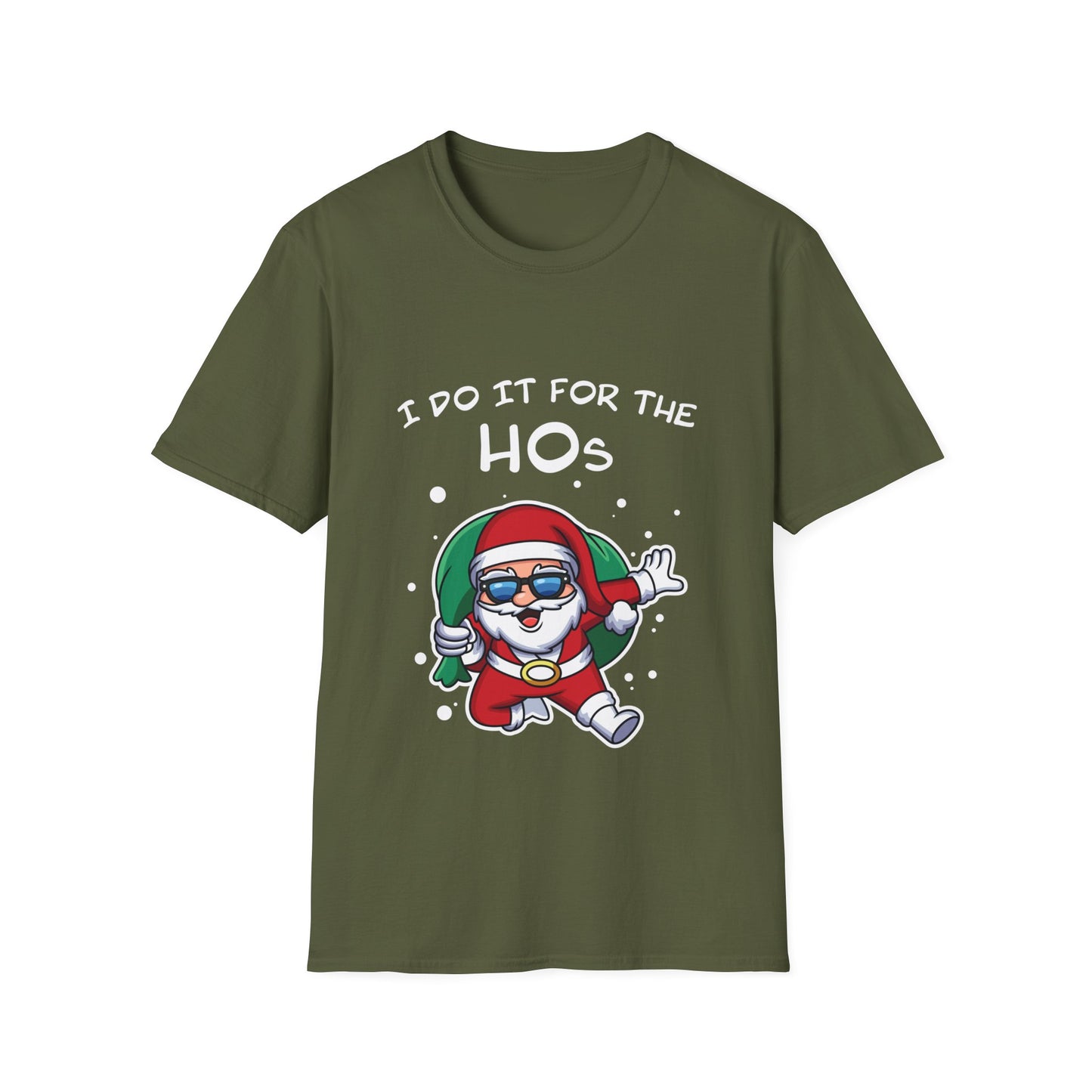 I Do It For the HOs - Unisex Softstyle T-Shirt