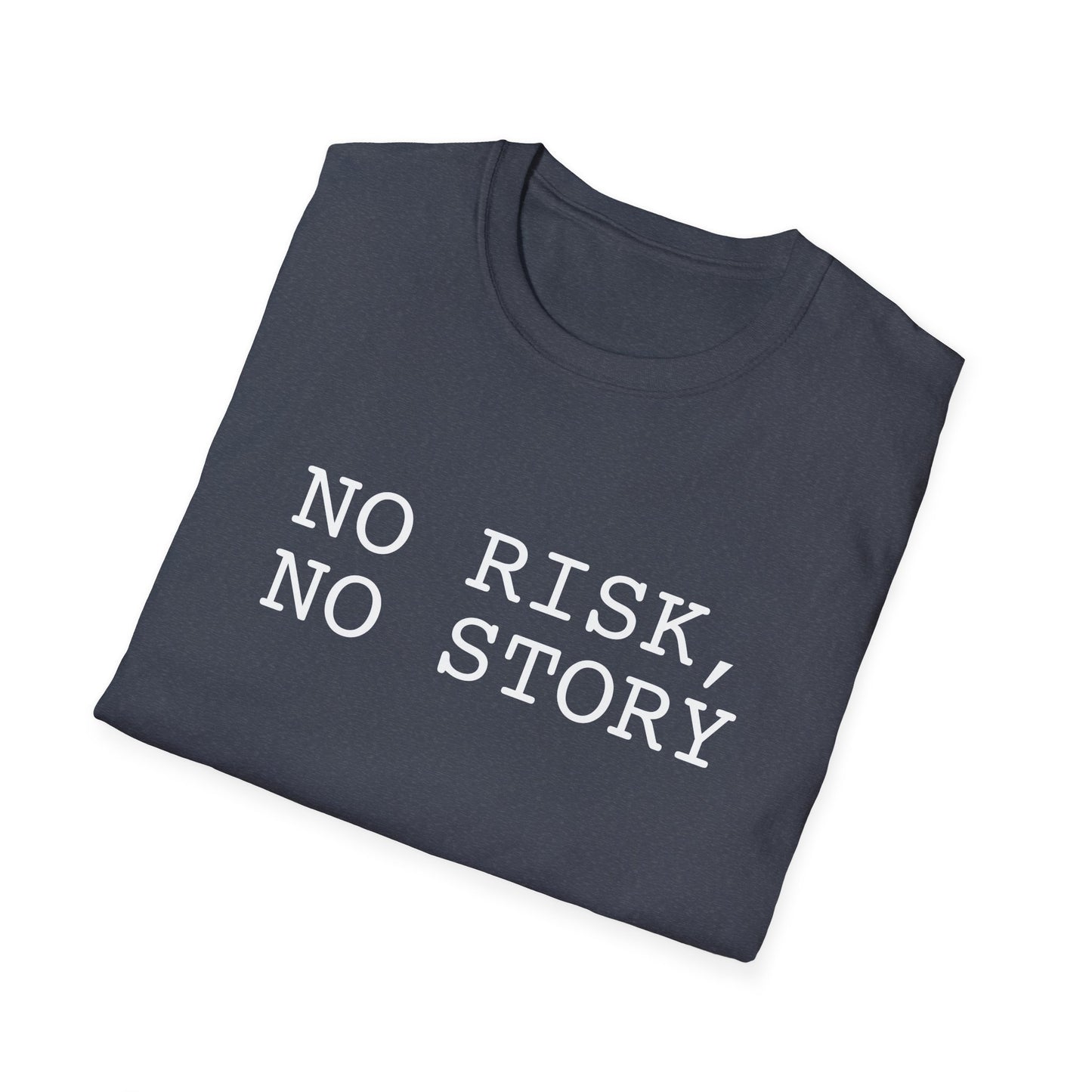 No Risk, No Story - Unisex Softstyle T-Shirt