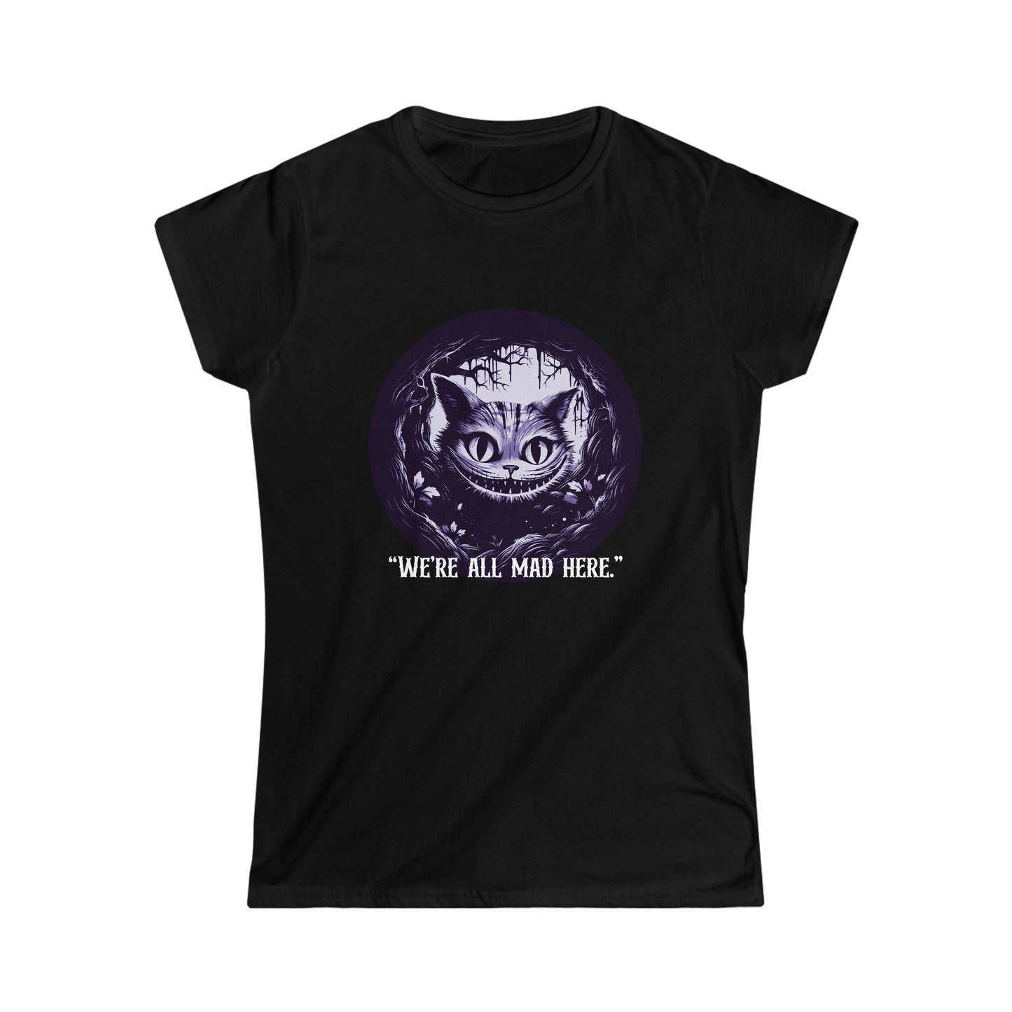 We're All Mad Here - Part of the Wonderland Series - Women's Softstyle Tee