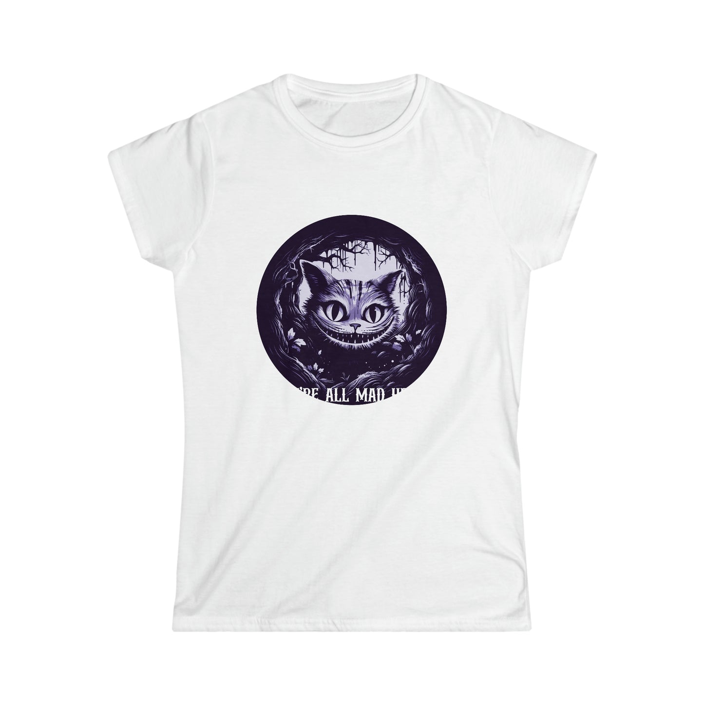 We're All Mad Here - Part of the Wonderland Series - Women's Softstyle Tee