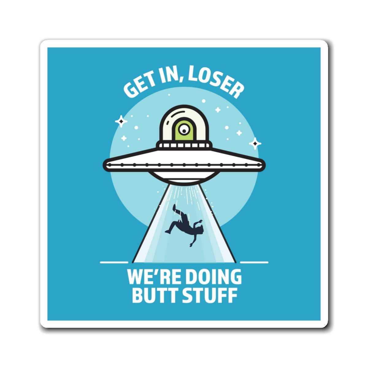 Get In, Loser / We're Doing Butt Stuff - Magnets