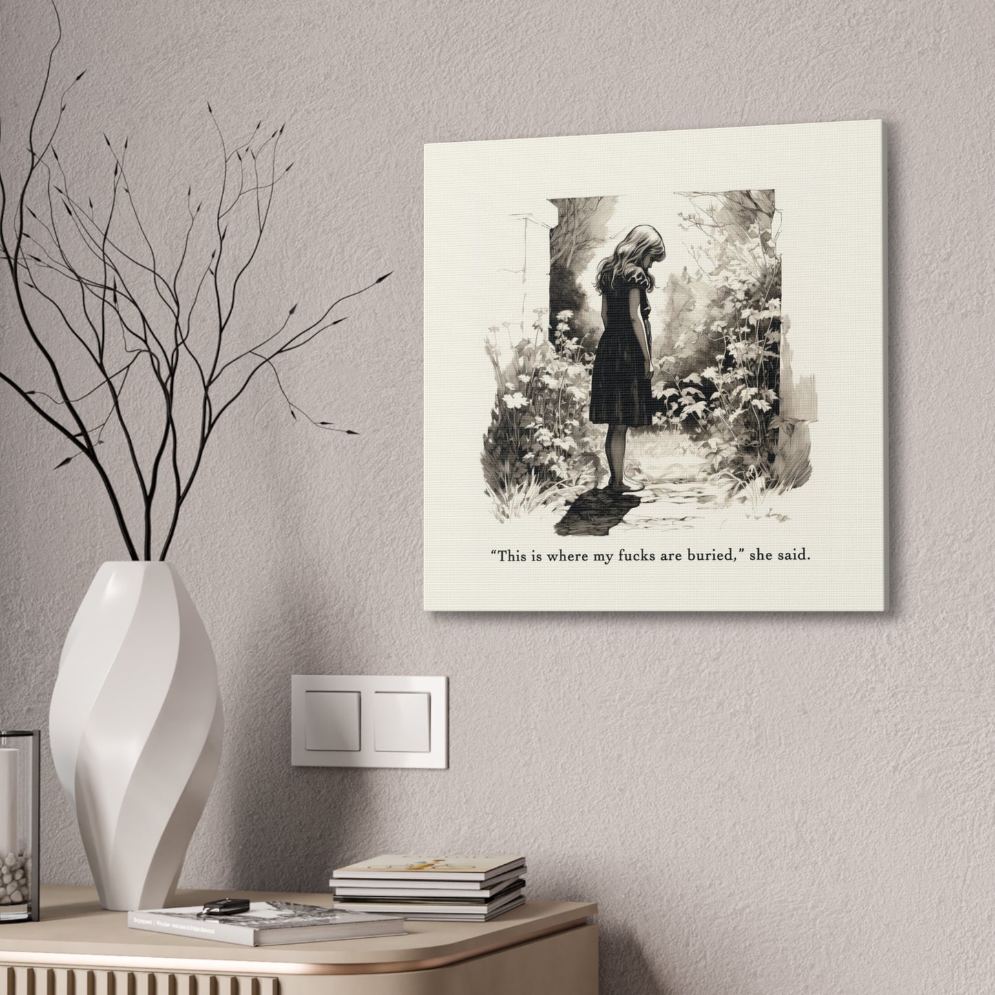 This is Where My F***s are Buried, She Said - Canvas Stretched, 0.75"