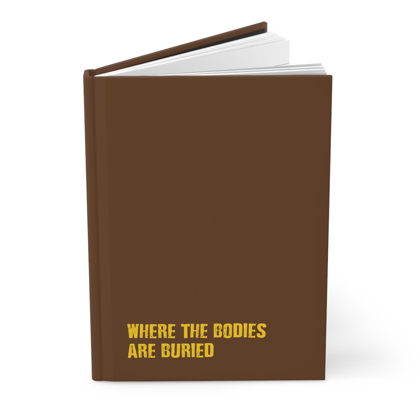 Where the Bodies are Buried - Hardcover Journal Matte