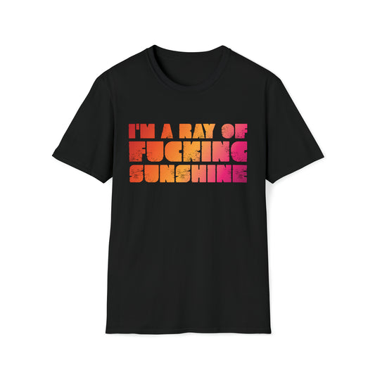I'm a Ray of F***ing Sunshine - Unisex Softstyle T-Shirt