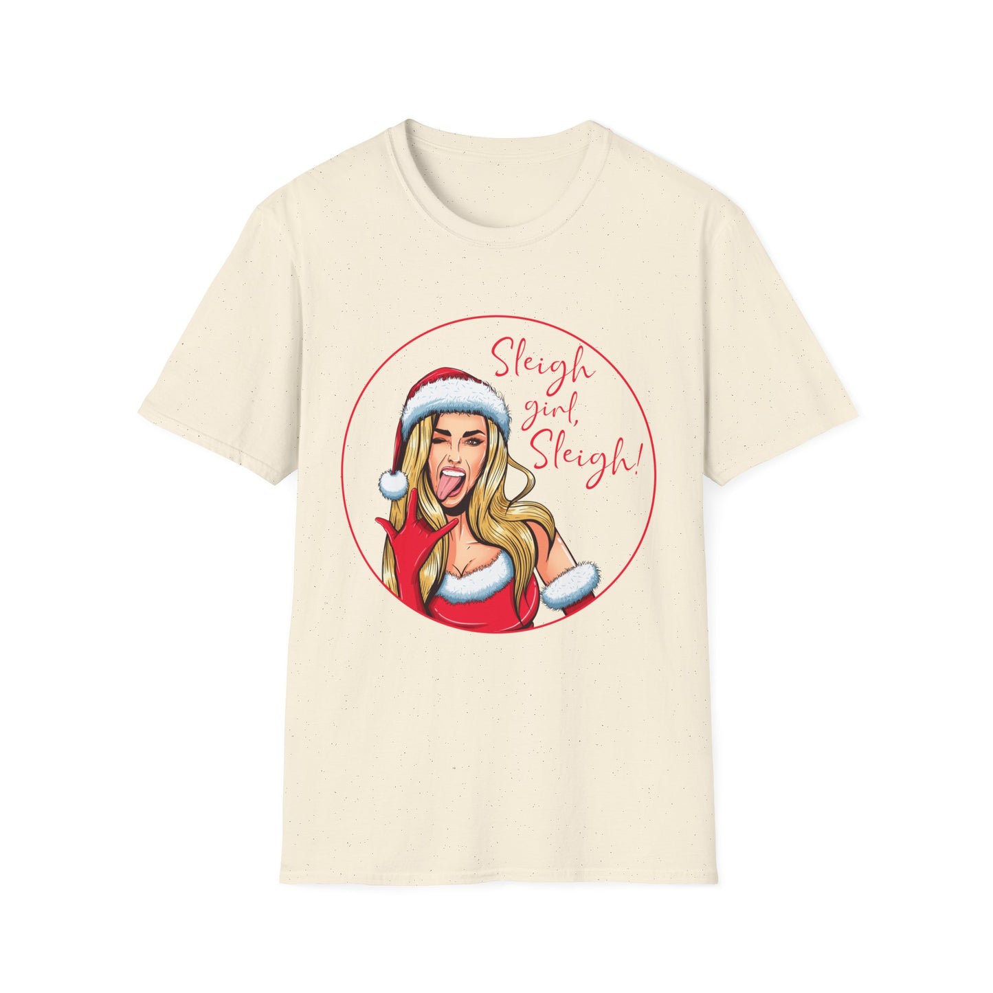 Sleigh Girl Sleigh - Unisex Softstyle T-Shirt