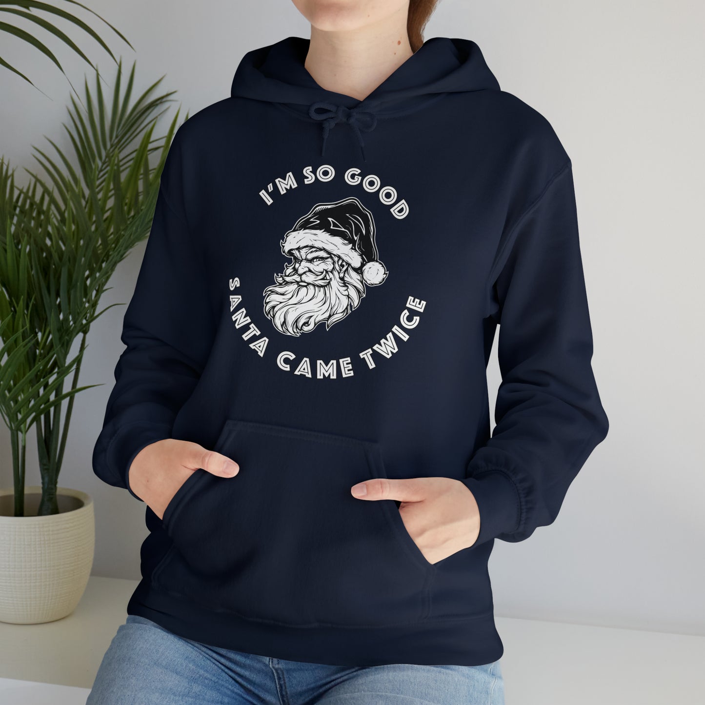 I'm So Good Santa Came Twice - Unisex Heavy Blend™ Hooded Sweatshirt