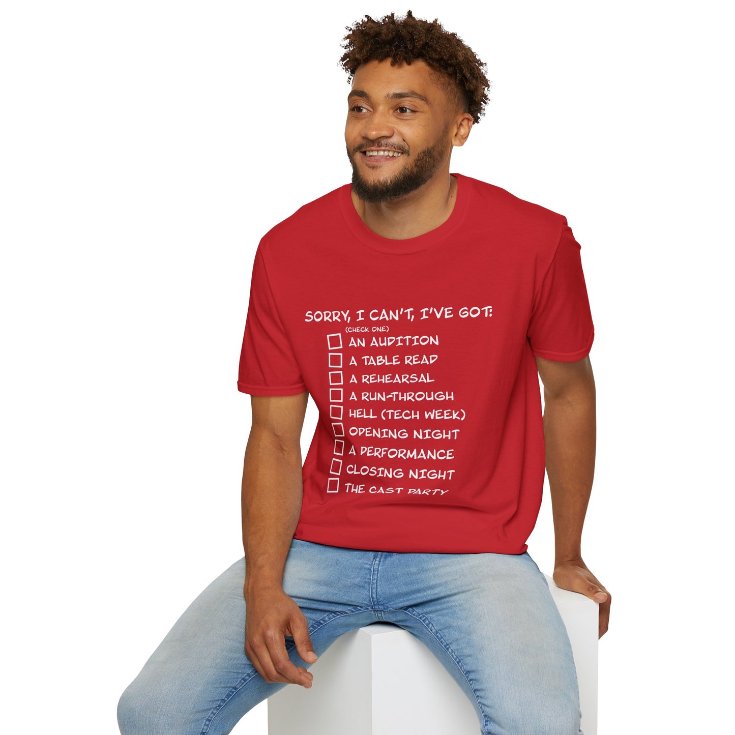 Sorry, I Can't, I've Got... - Theatre Series - Unisex Softstyle T-Shirt