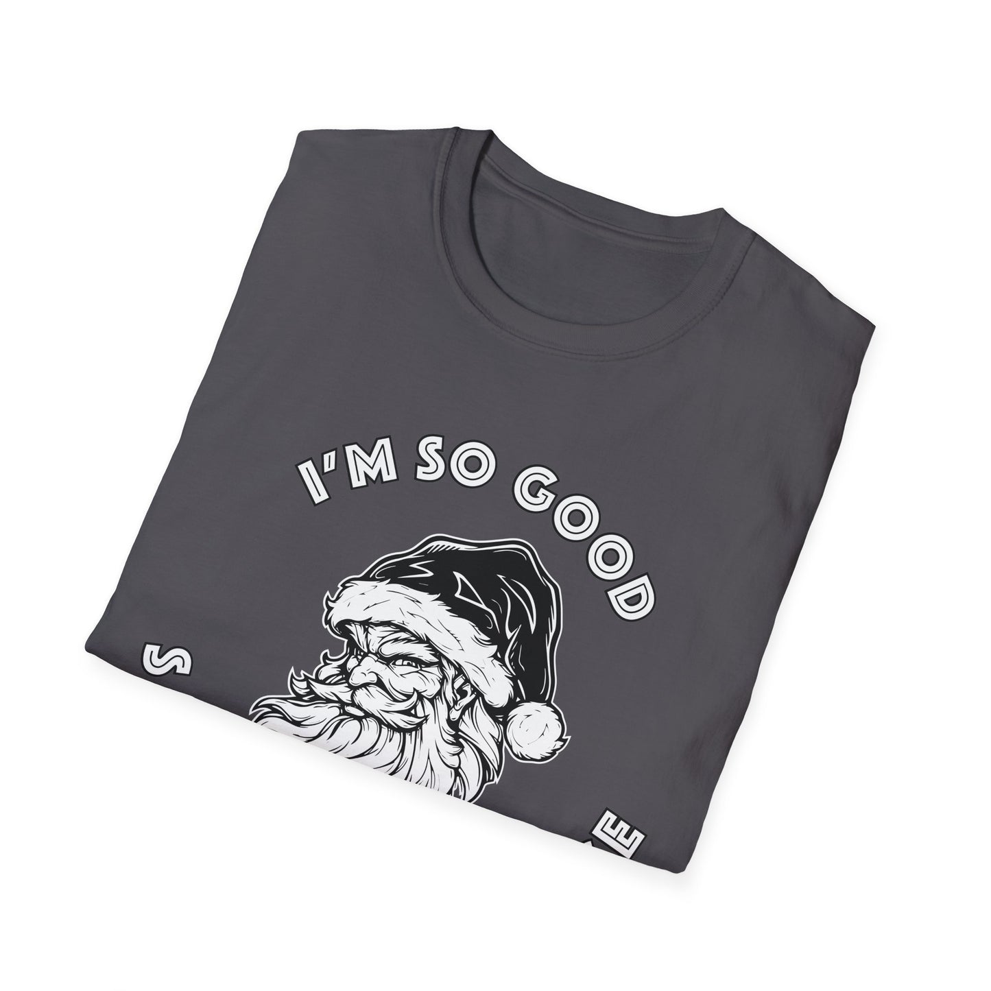 I'm So Good Santa Came Twice - Unisex Softstyle T-Shirt