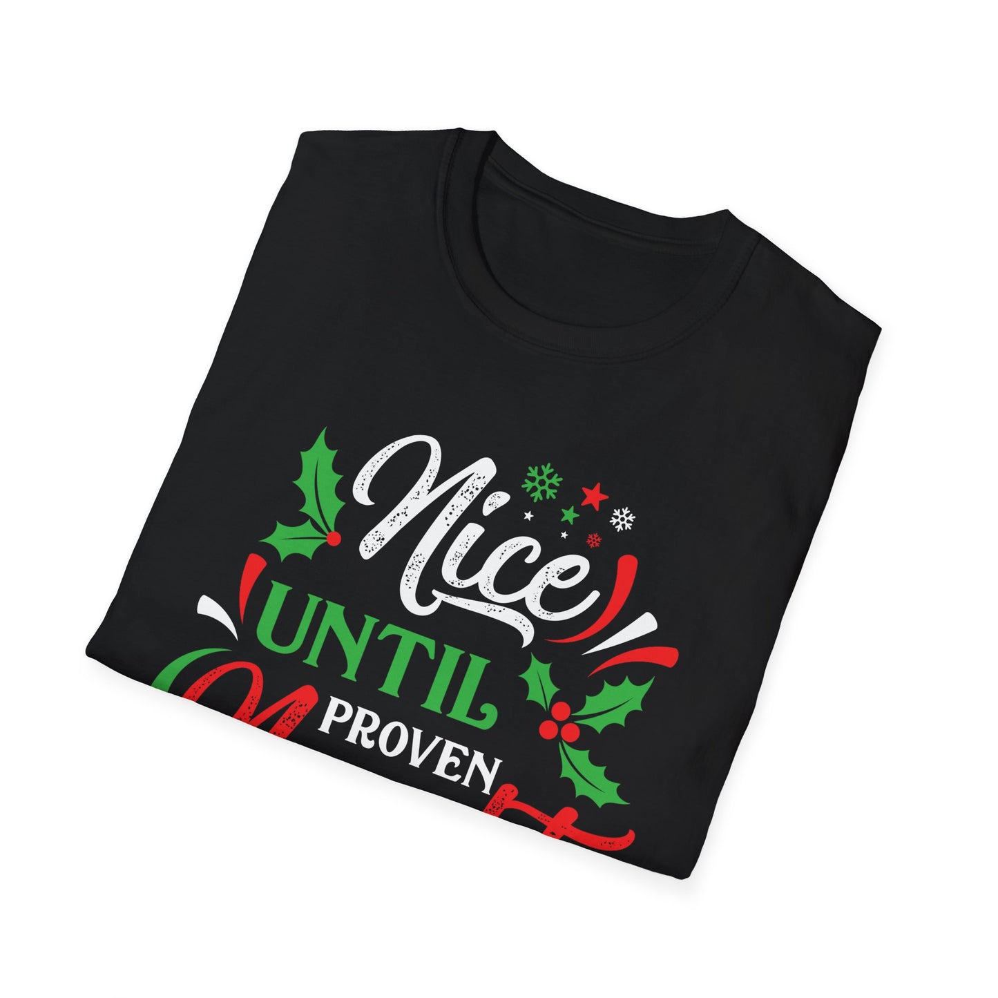 Nice Until Proven Naughty - Unisex Softstyle T-Shirt