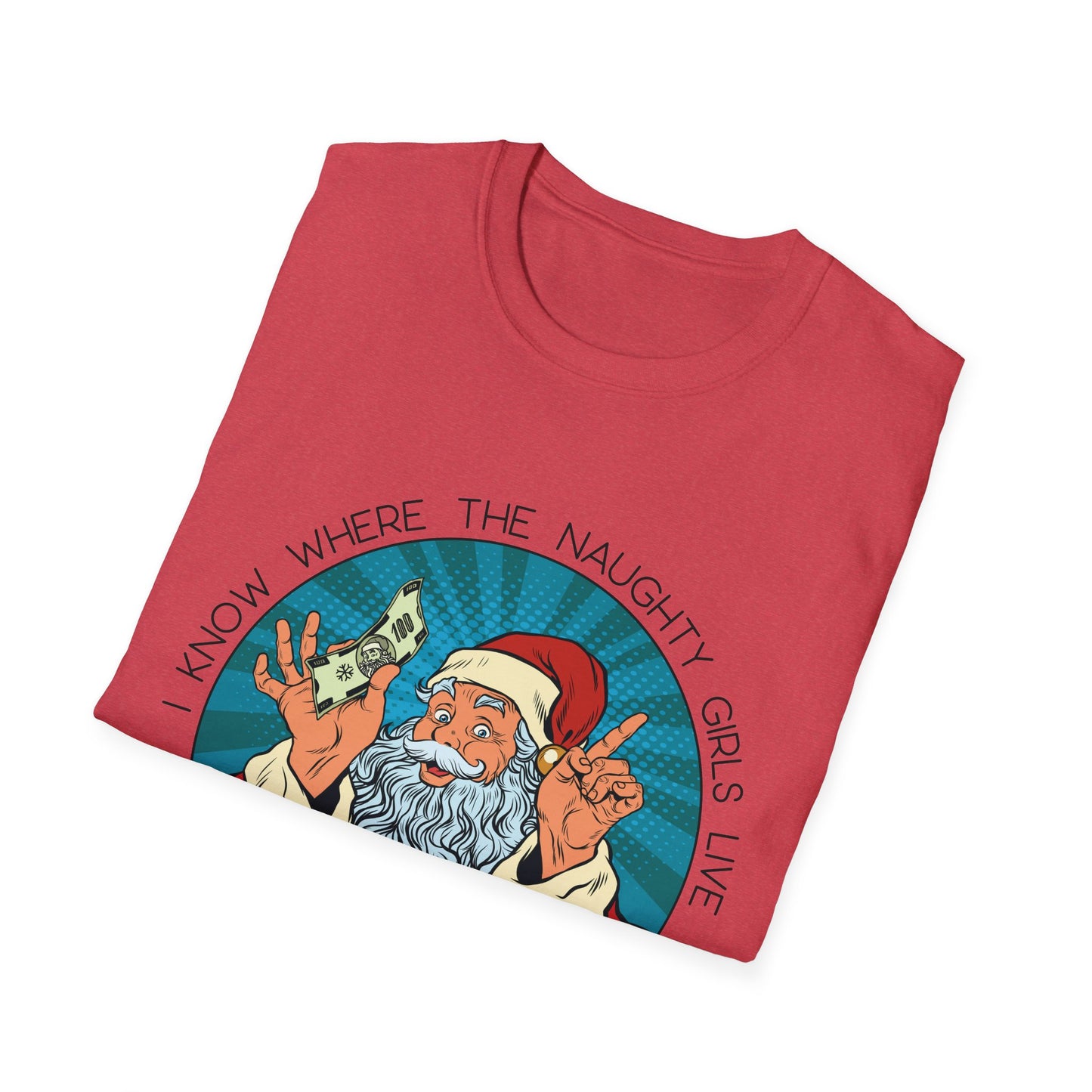 I Know Where the Naughty Girls Live - Unisex Softstyle T-Shirt