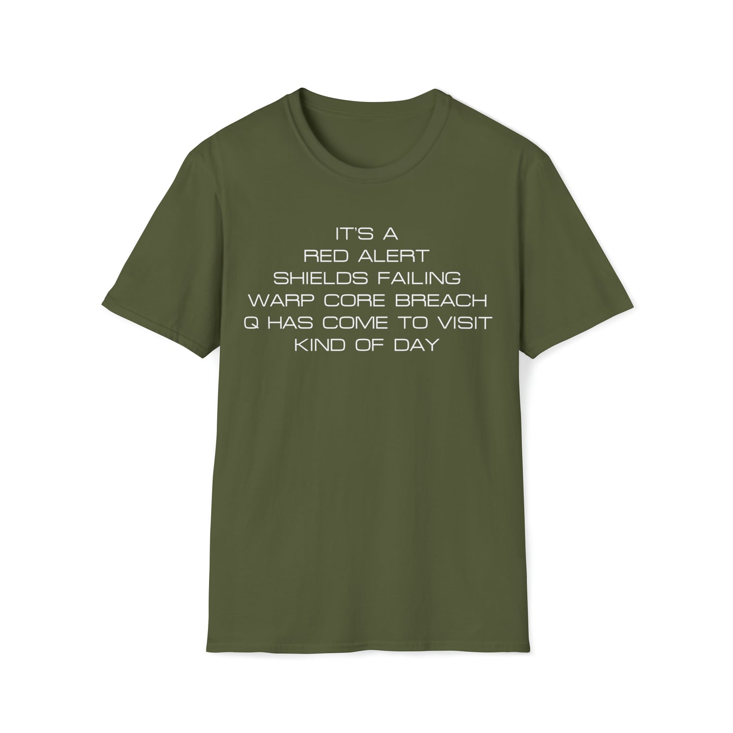 Q Has Come to Visit Kind of Day - White Text - Unisex Softstyle T-Shirt