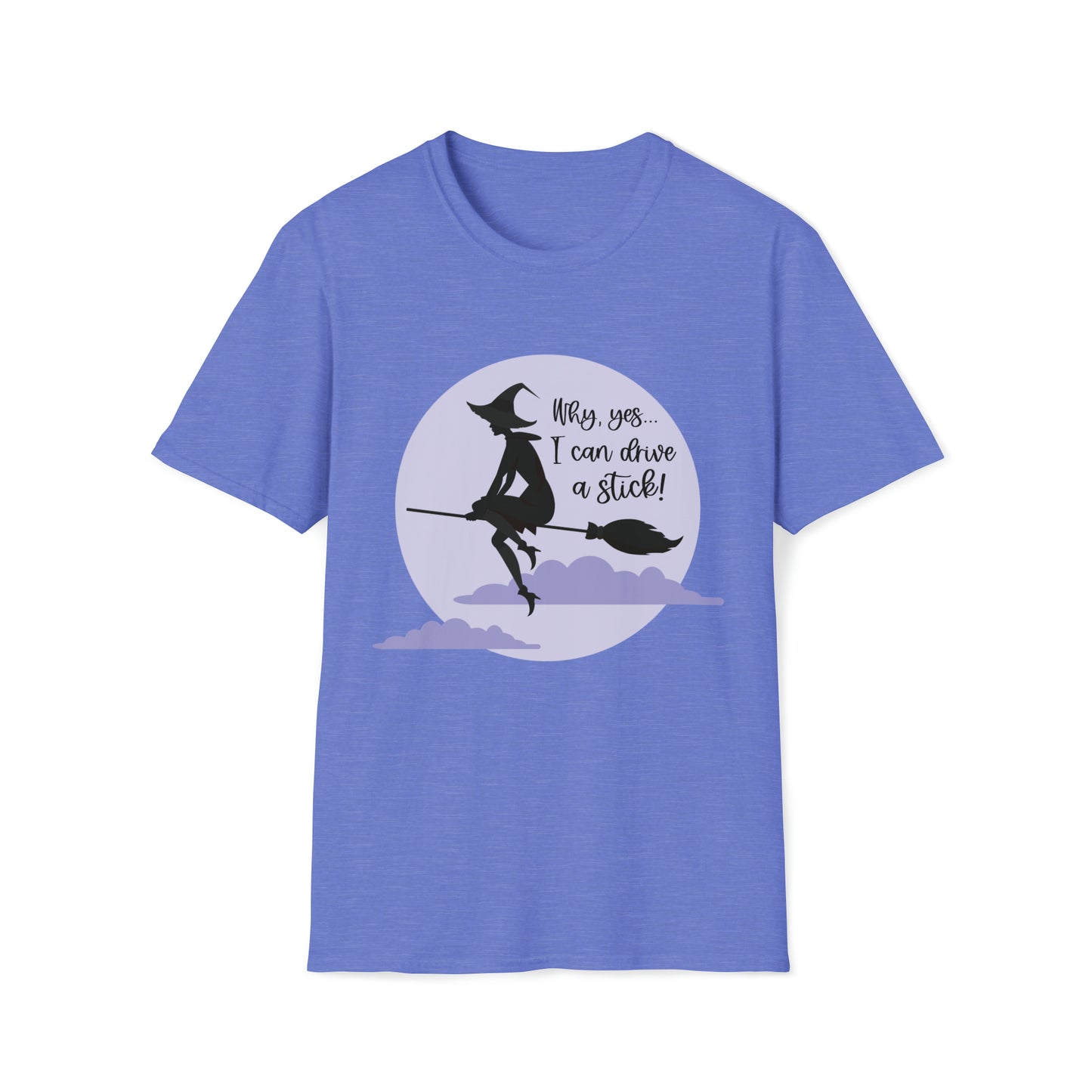 Why, Yes... I Can Drive a Stick! - Unisex Softstyle T-Shirt