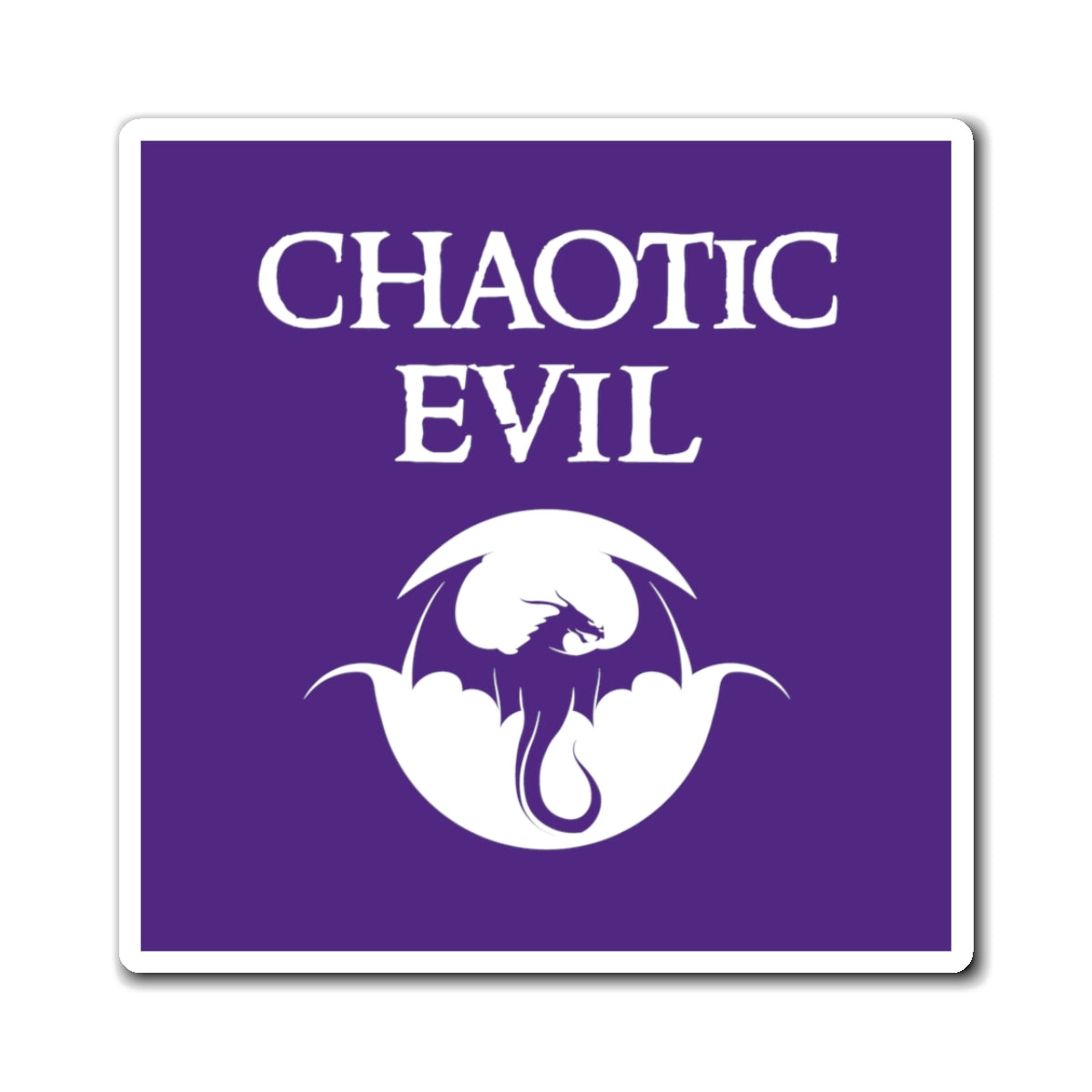 Chaotic Evil - Inspired by DnD - Magnets (3 sizes)