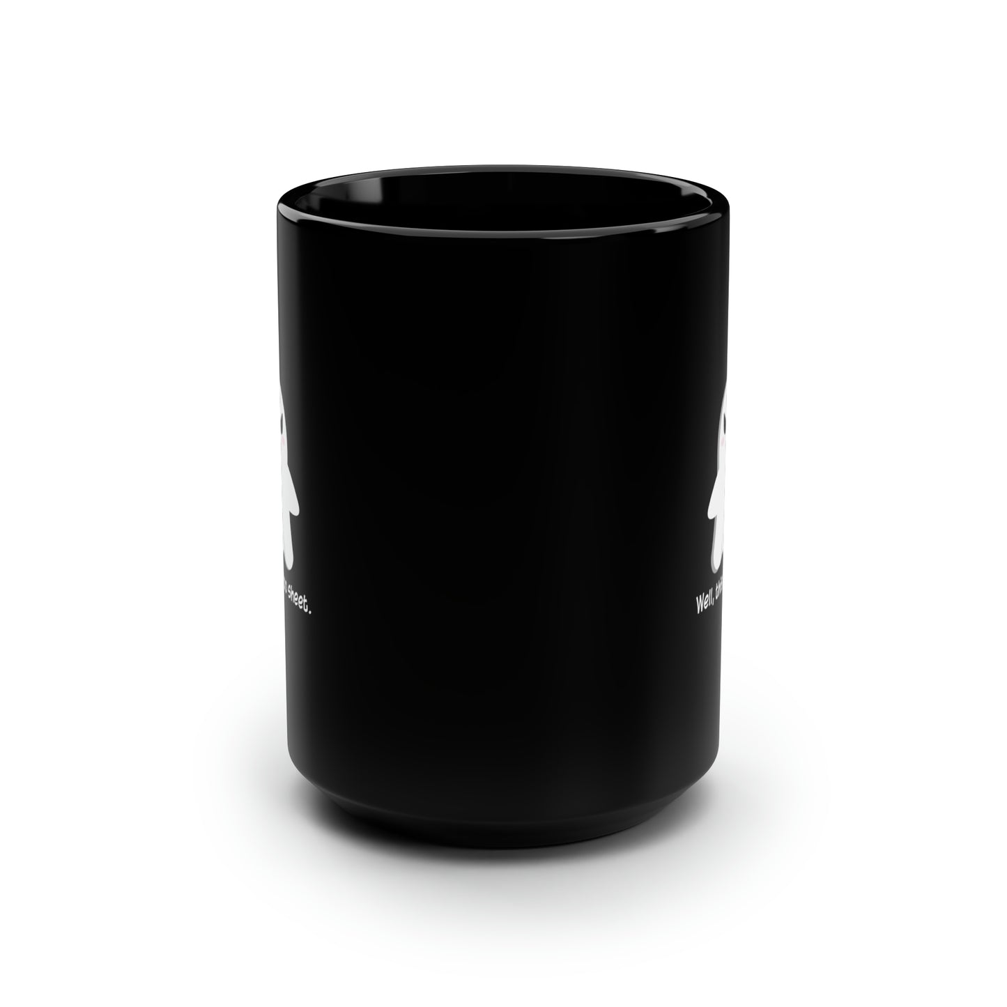 Well, This is Boo Sheet - Black Mug, 15oz