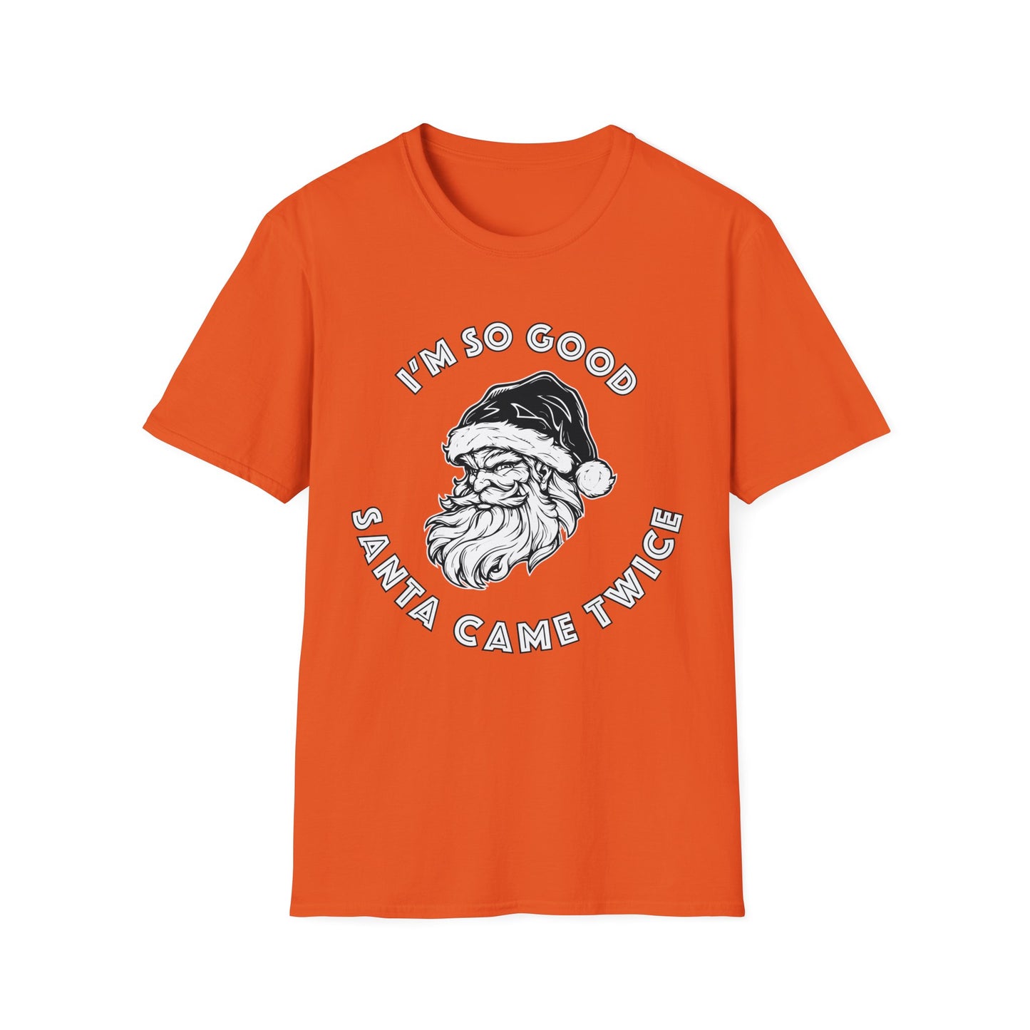 I'm So Good Santa Came Twice - Unisex Softstyle T-Shirt