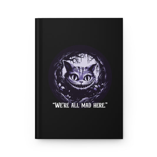We're All Mad Here - Part of the Wonderland Series - Hardcover Journal Matte