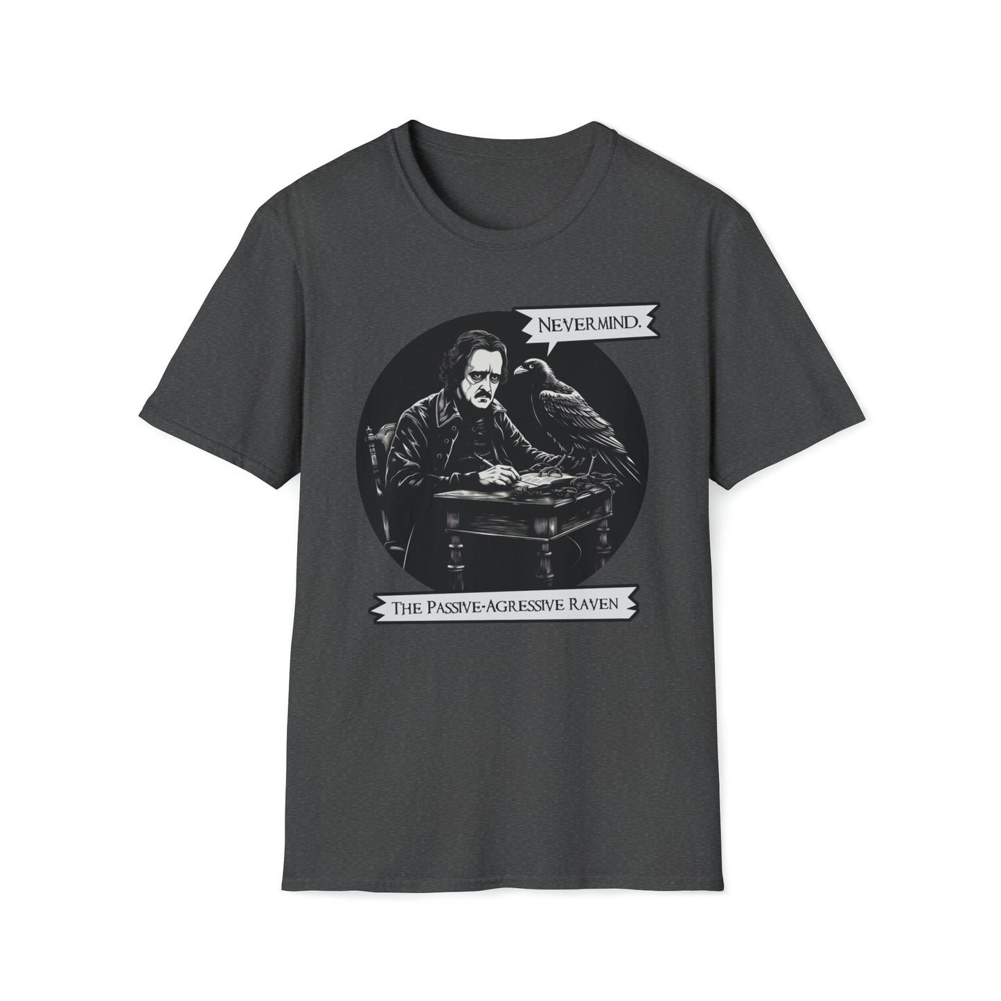 Nevermind - The Passive-Agressive Raven - Unisex Softstyle T-Shirt