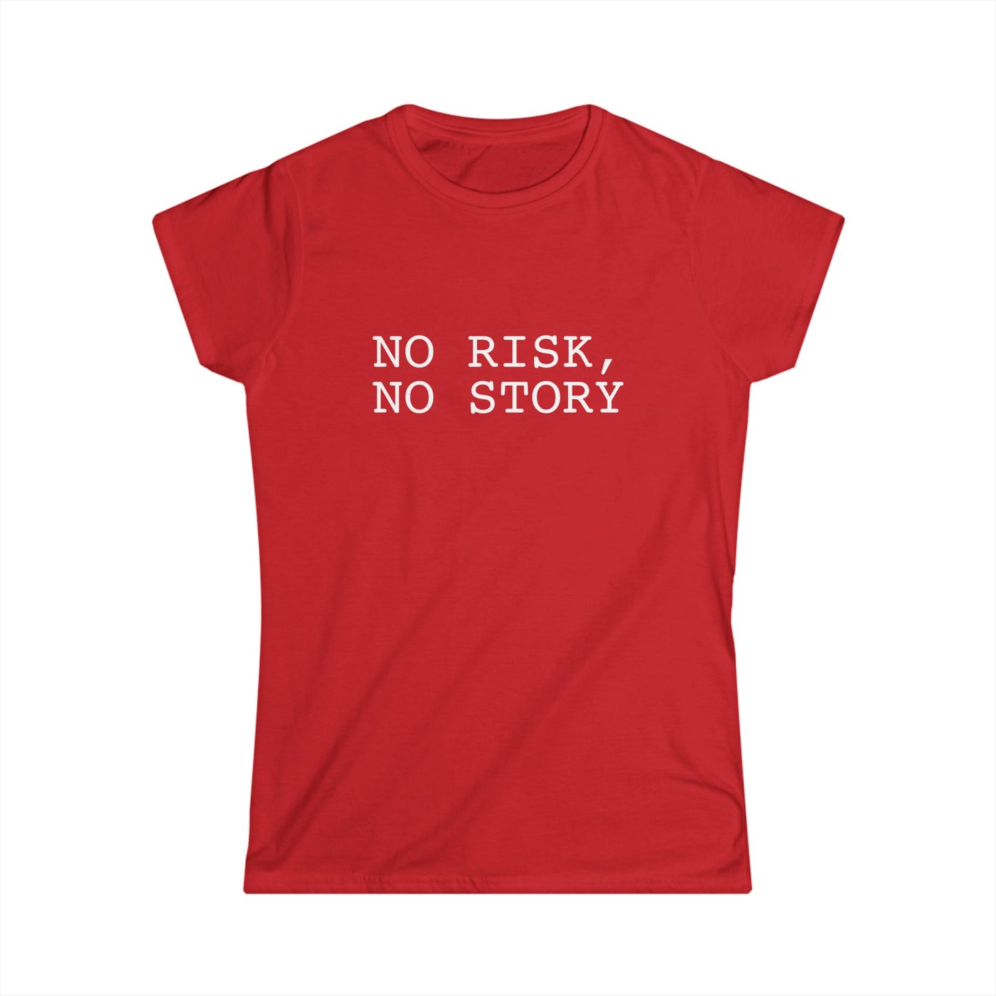 No Risk, No Story - Women's Softstyle Tee