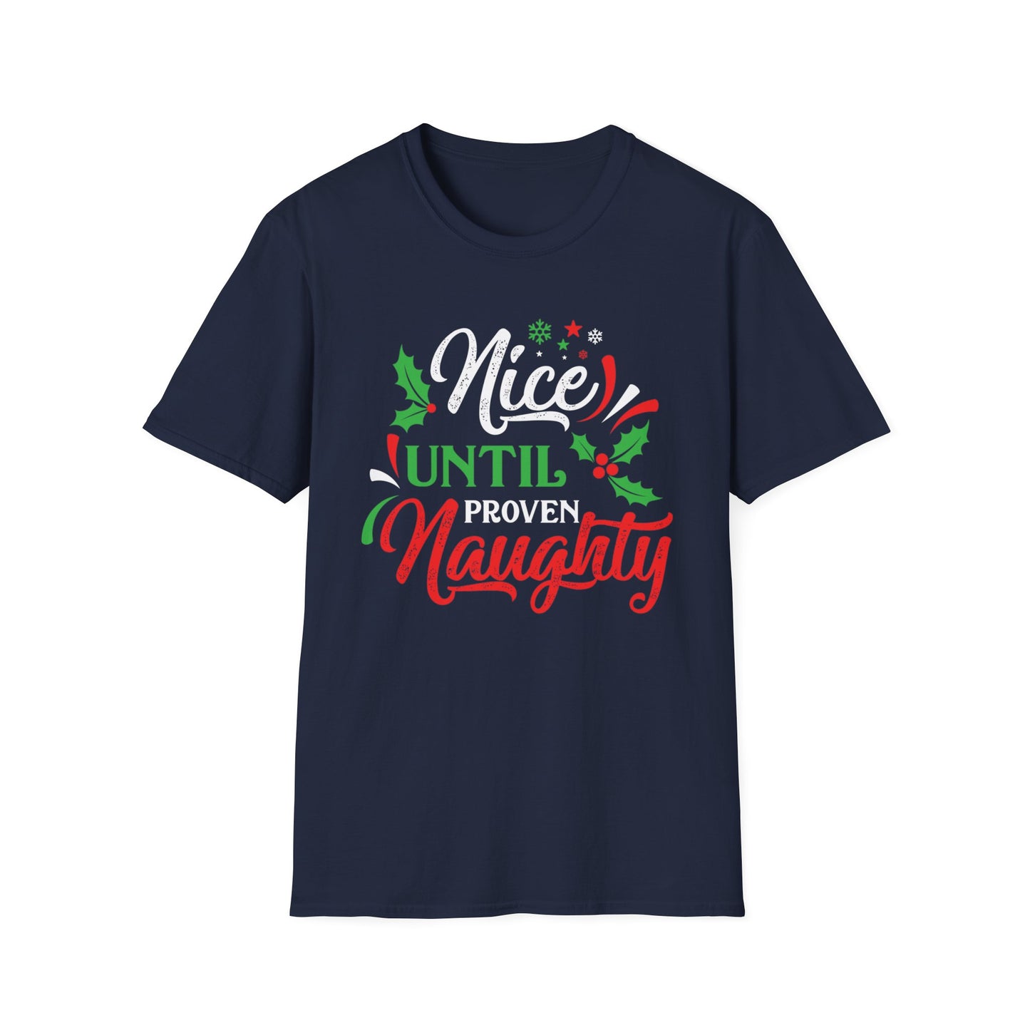 Nice Until Proven Naughty - Unisex Softstyle T-Shirt