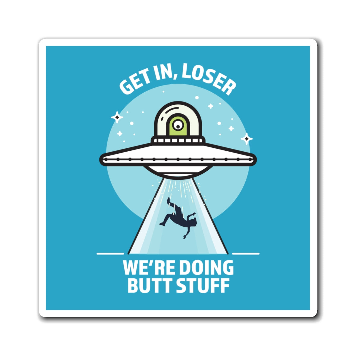 Get In, Loser / We're Doing Butt Stuff - Magnets