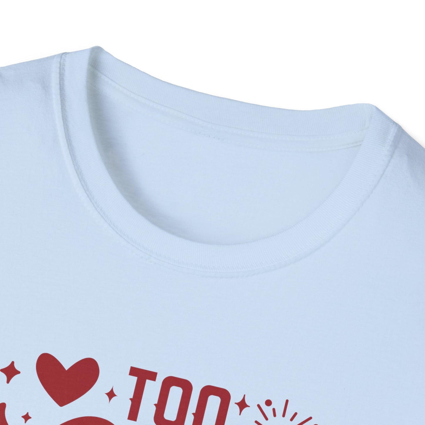 Too Cute to Wear an Ugly Sweater - Unisex Softstyle T-Shirt
