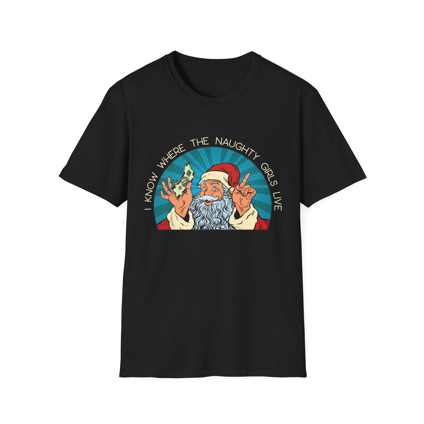 I Know Where the Naughty Girls Live - Light Text - Unisex Softstyle T-Shirt