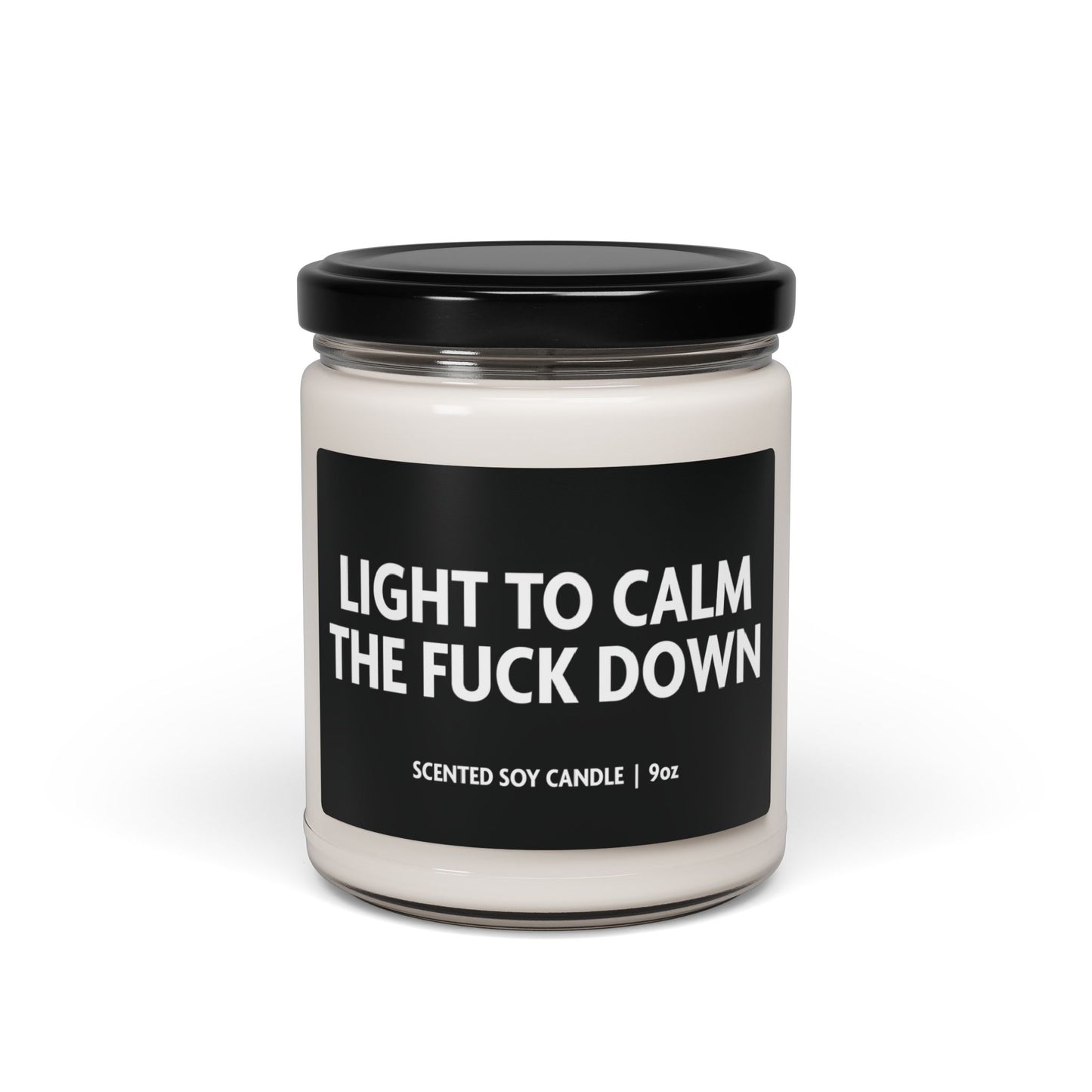 Light to Calm The F*ck Down - Scented Soy Candle, 9oz