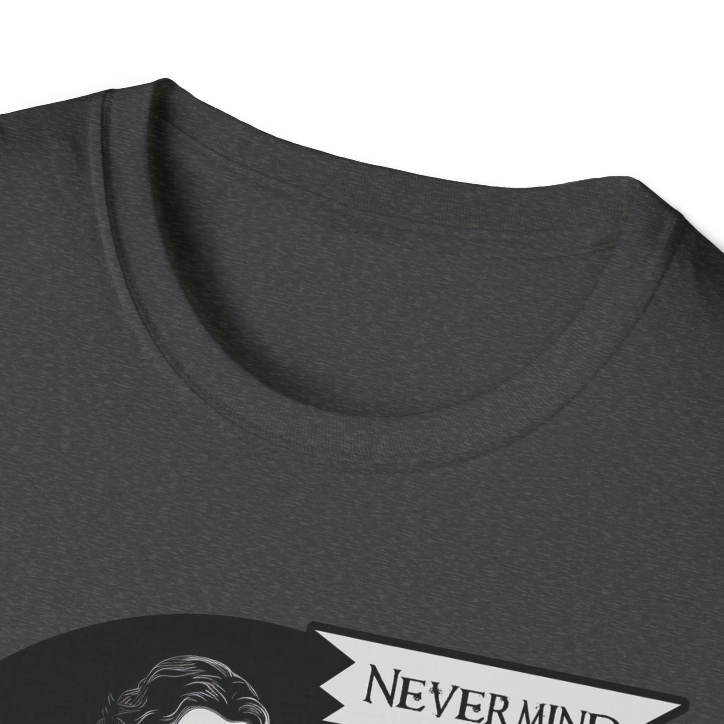 Nevermind - The Passive-Agressive Raven - Unisex Softstyle T-Shirt