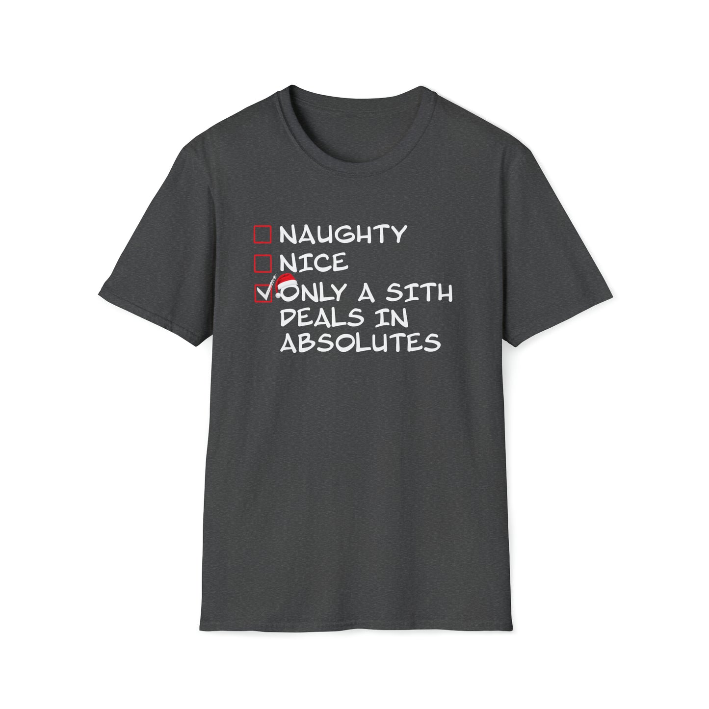 Naughty? Nice? Only a Sith Deals in Absolutes - Unisex Softstyle T-Shirt
