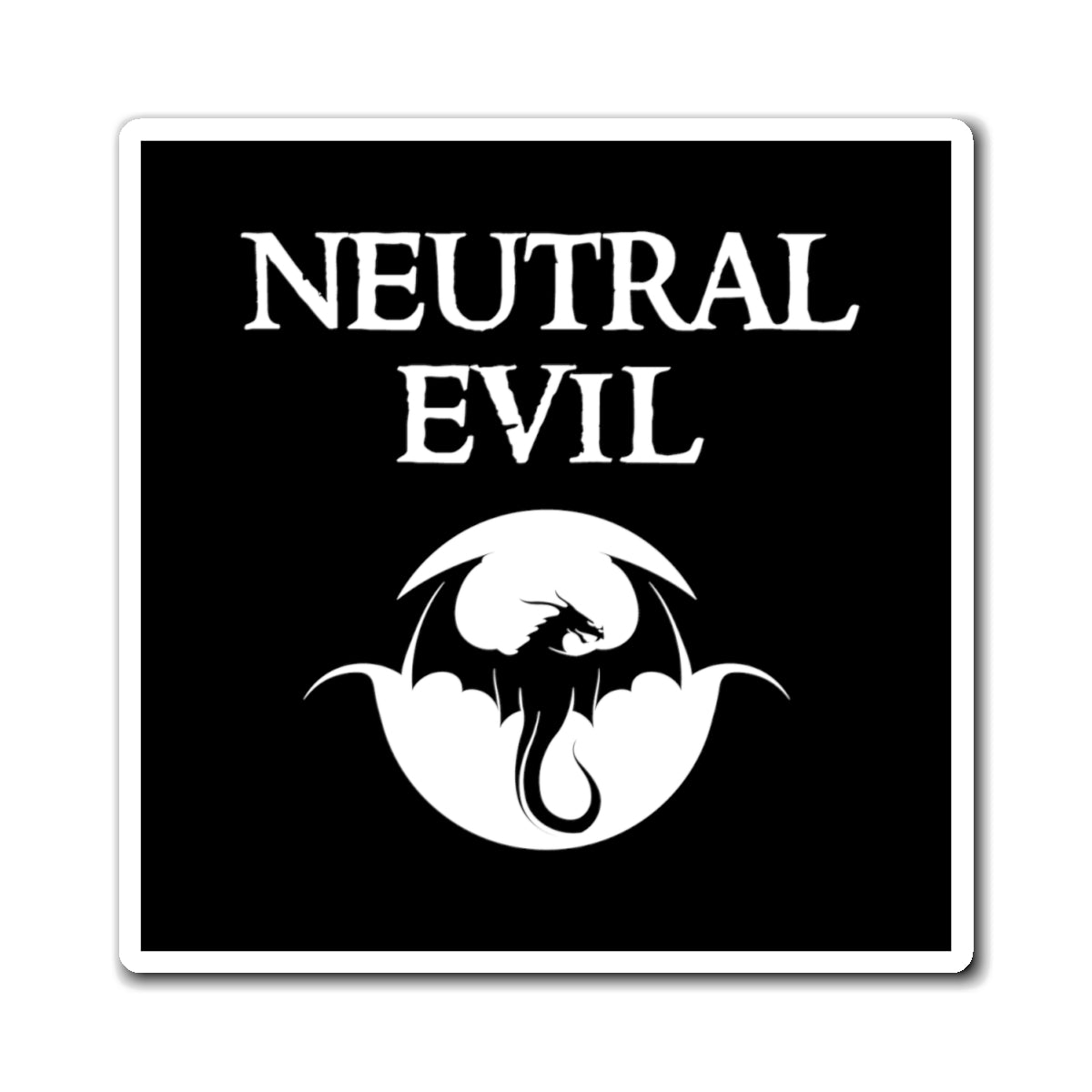 Neutral Evil - Inspired by DnD - Magnets (3 sizes available)