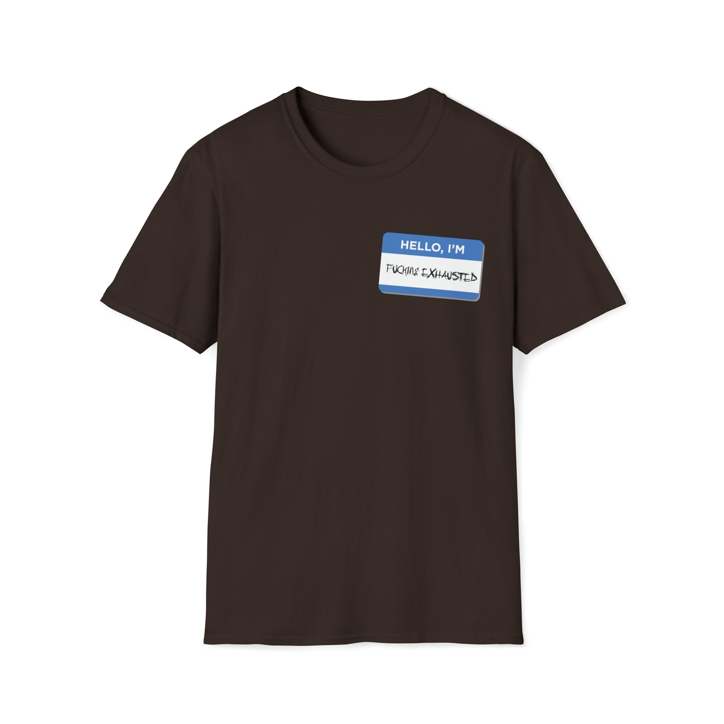 Hello, I'm F$%king Exhausted - Unisex Softstyle T-Shirt
