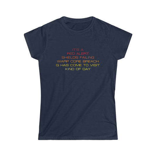 Q Has Come to Visit Kind of Day - Women's Softstyle Tee