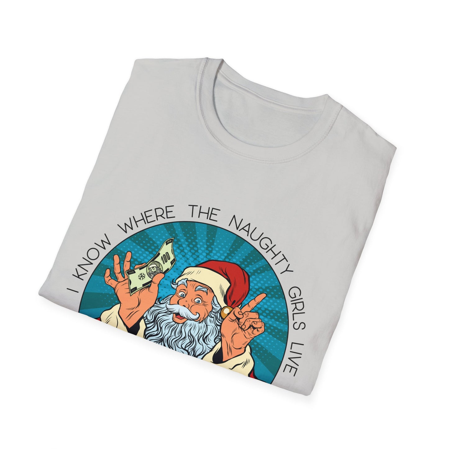 I Know Where the Naughty Girls Live - Unisex Softstyle T-Shirt