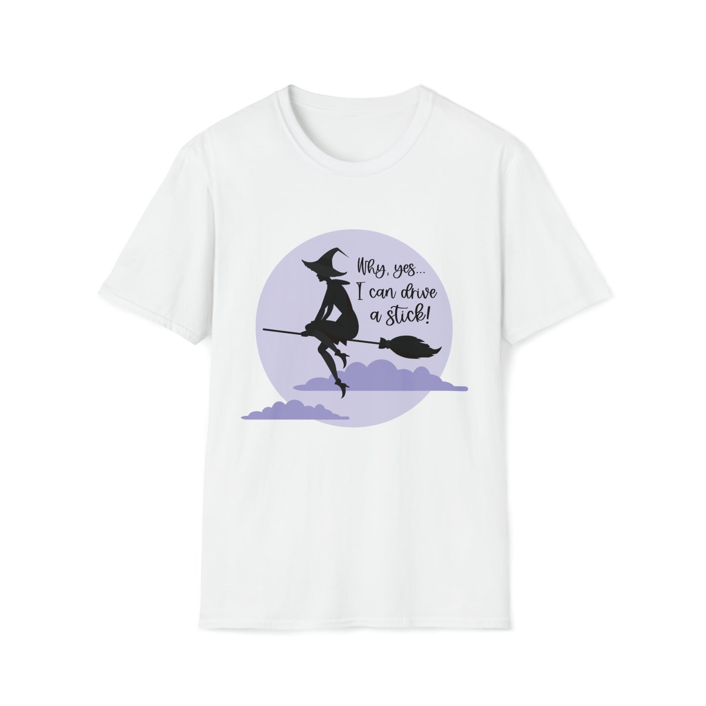 Why, Yes... I Can Drive a Stick! - Unisex Softstyle T-Shirt
