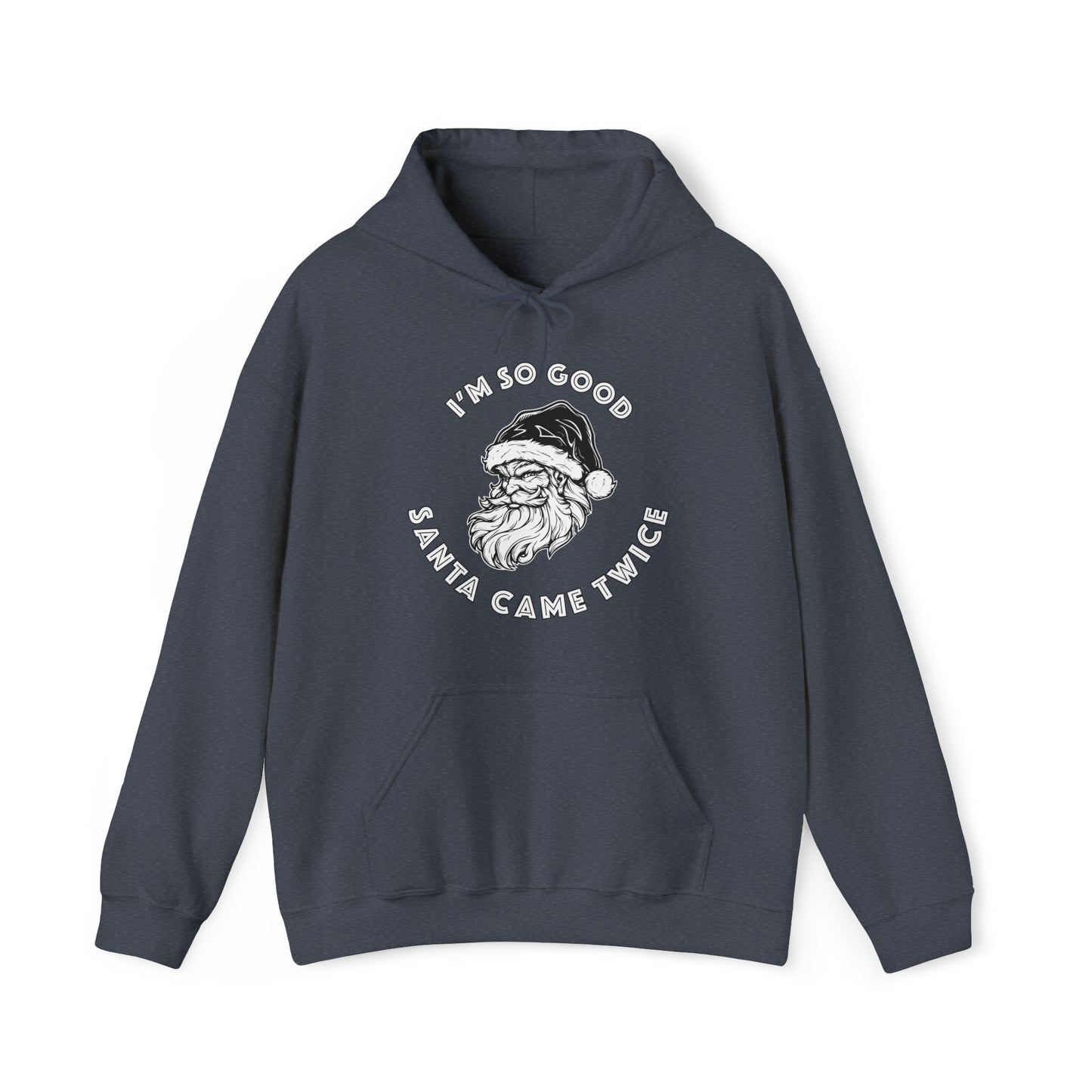 I'm So Good Santa Came Twice - Unisex Heavy Blend™ Hooded Sweatshirt