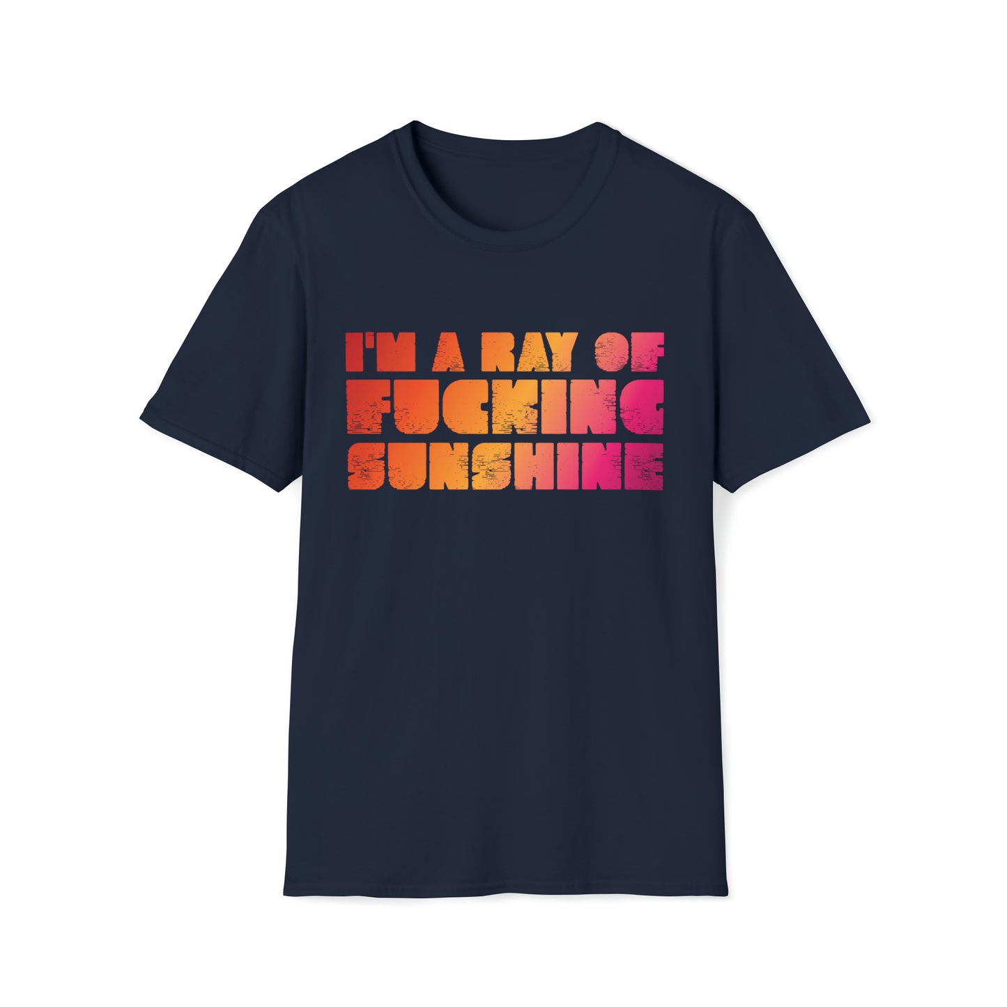 I'm a Ray of F***ing Sunshine - Unisex Softstyle T-Shirt