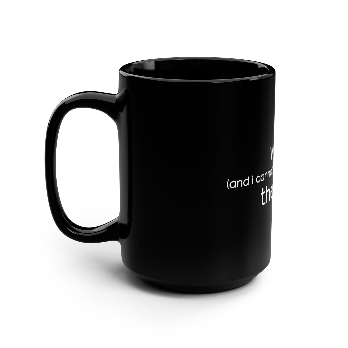 What (and I Cannot Stress This Enough) The F&@$ - Black Mug, 15oz