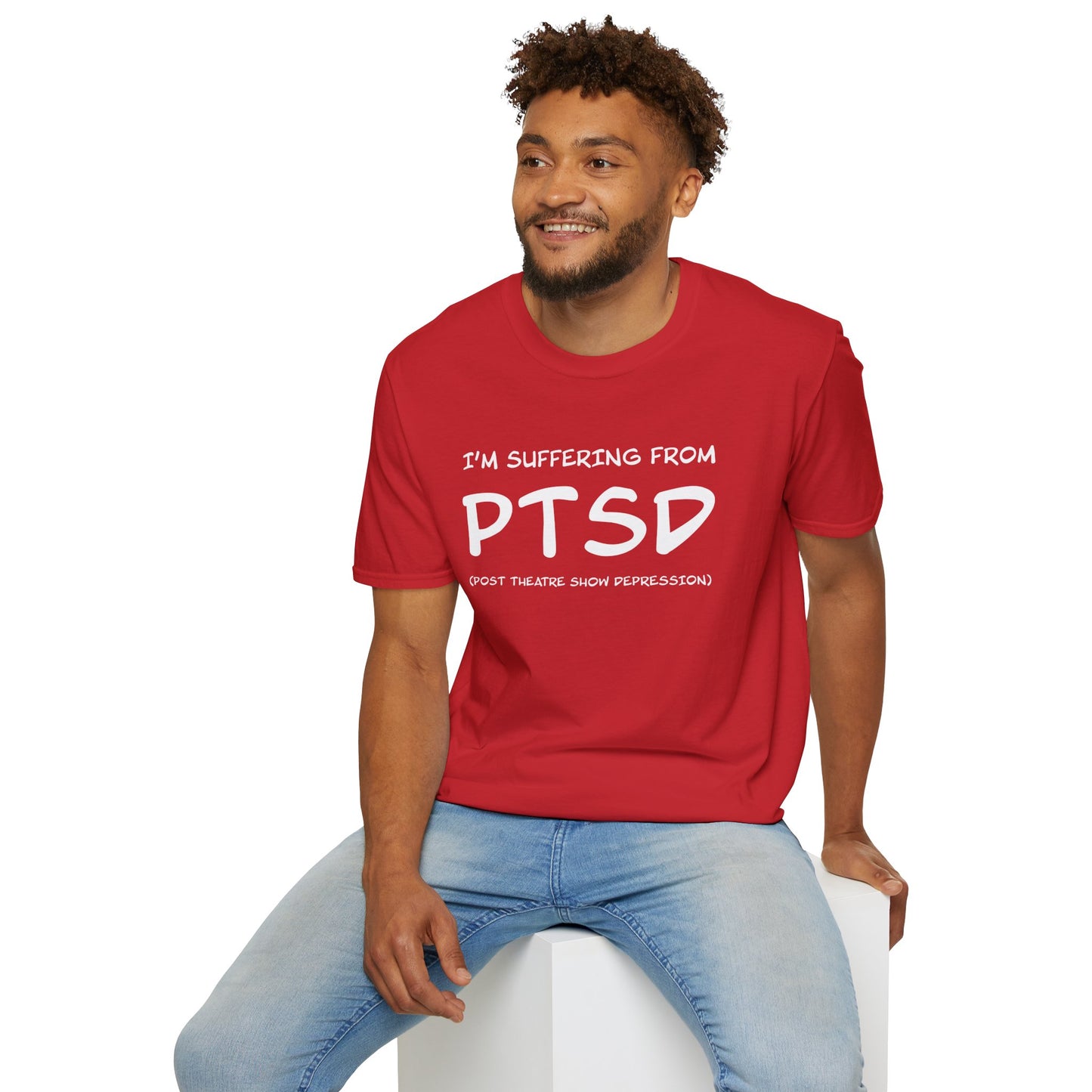 I'm Suffering From PTSD (Post Theatre Show Depression) - Theatre Series - Unisex Softstyle T-Shirt