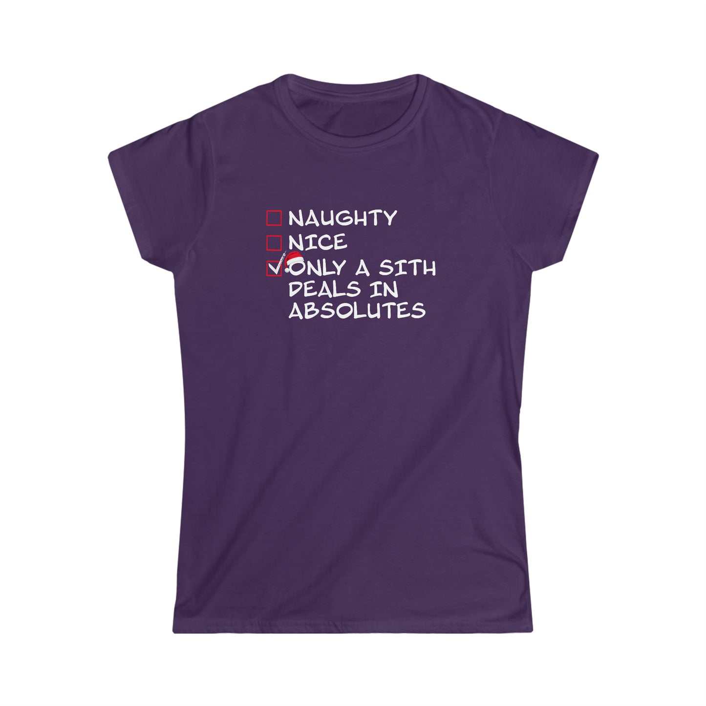 Naughty? Nice? Only a Sith Deals in Absolutes - Women's Softstyle Tee