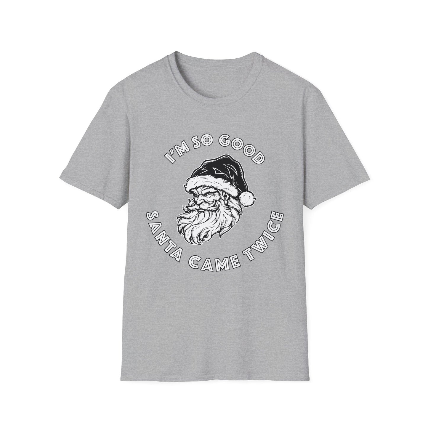 I'm So Good Santa Came Twice - Unisex Softstyle T-Shirt