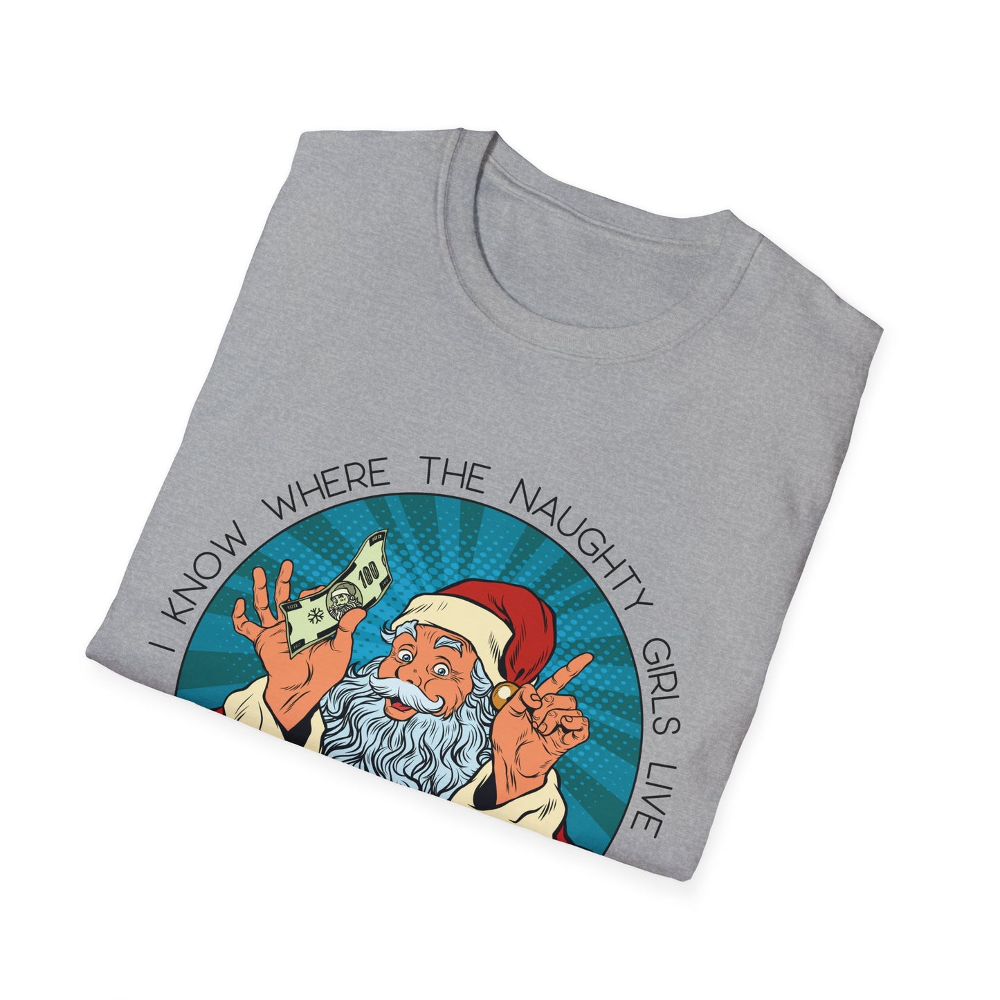 I Know Where the Naughty Girls Live - Unisex Softstyle T-Shirt