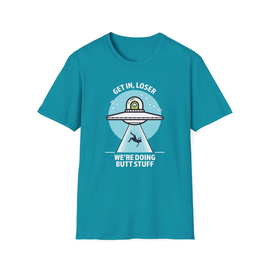 Get In, Loser / We're Doing Butt Stuff - Unisex Softstyle T-Shirt