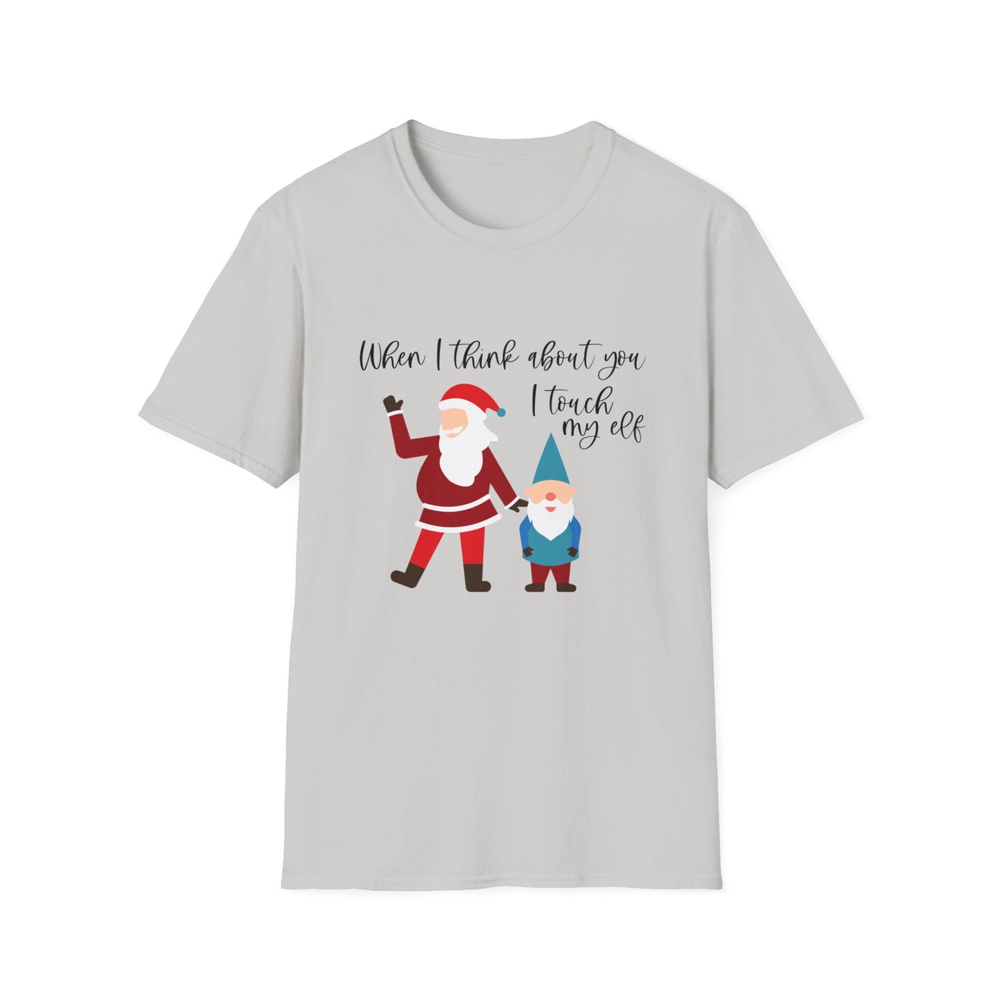 When I Think About You I Touch My Elf - Unisex Softstyle T-Shirt