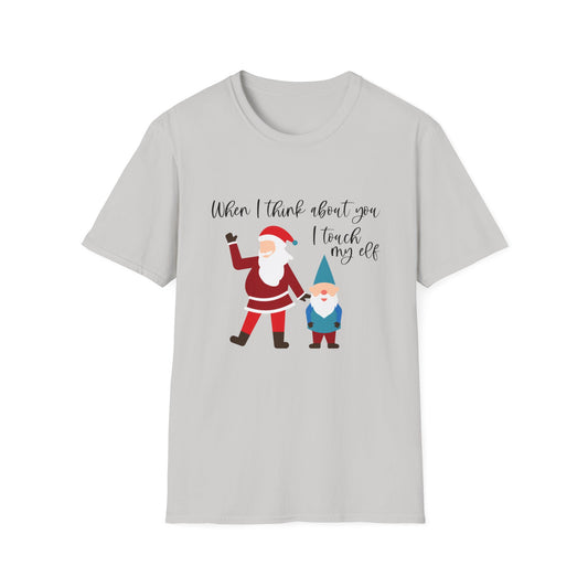 When I Think About You I Touch My Elf - Unisex Softstyle T-Shirt