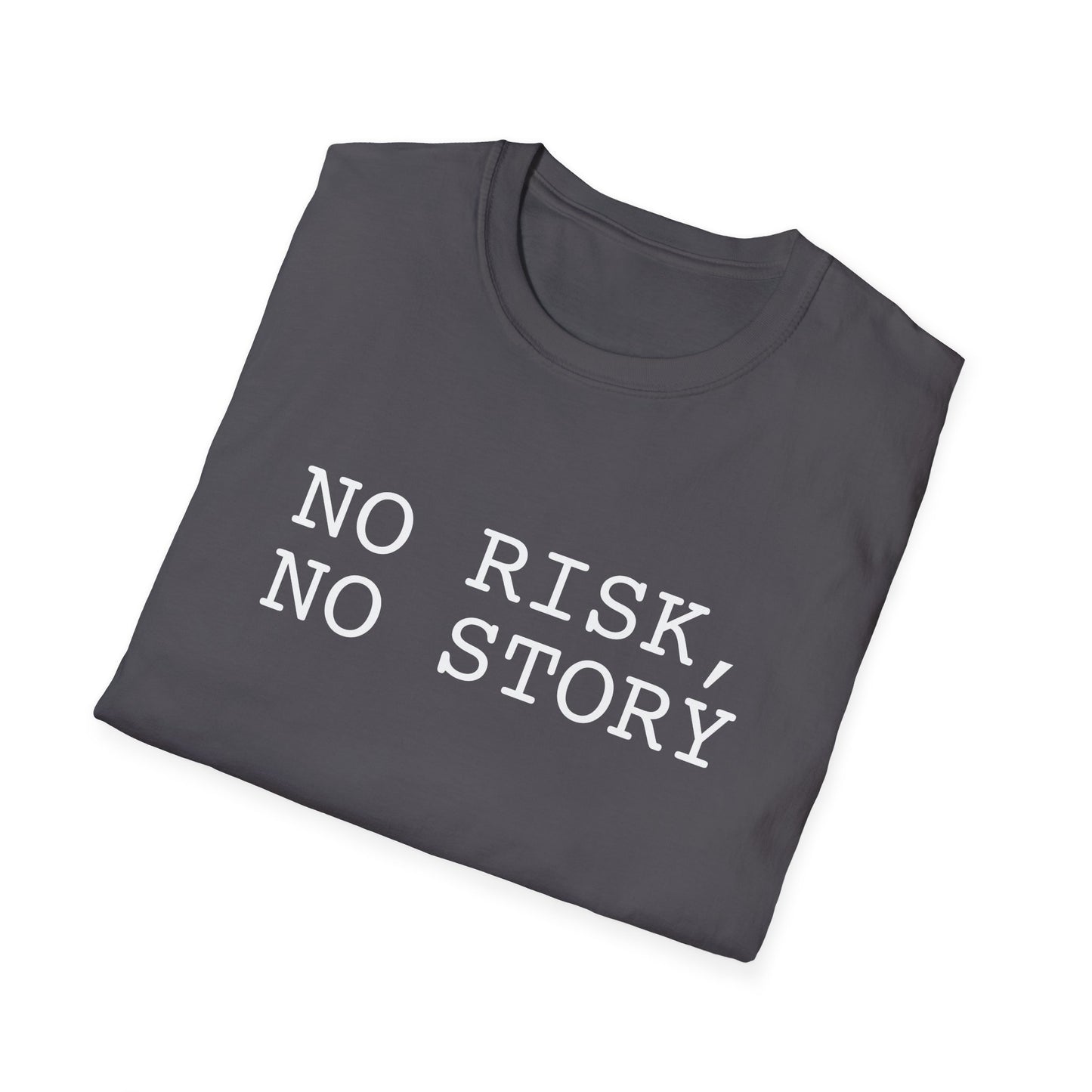 No Risk, No Story - Unisex Softstyle T-Shirt
