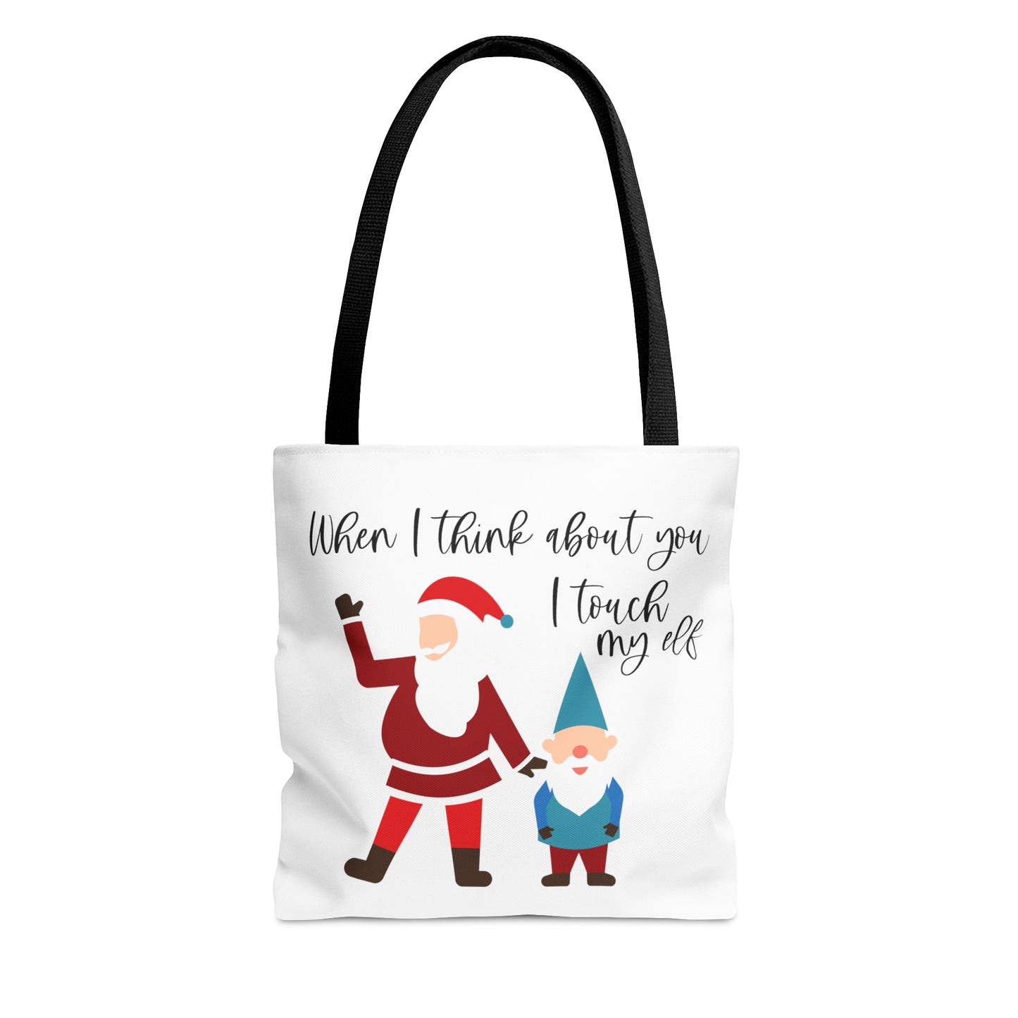 When I Think About You I Touch My Elf - Tote Bag (AOP)