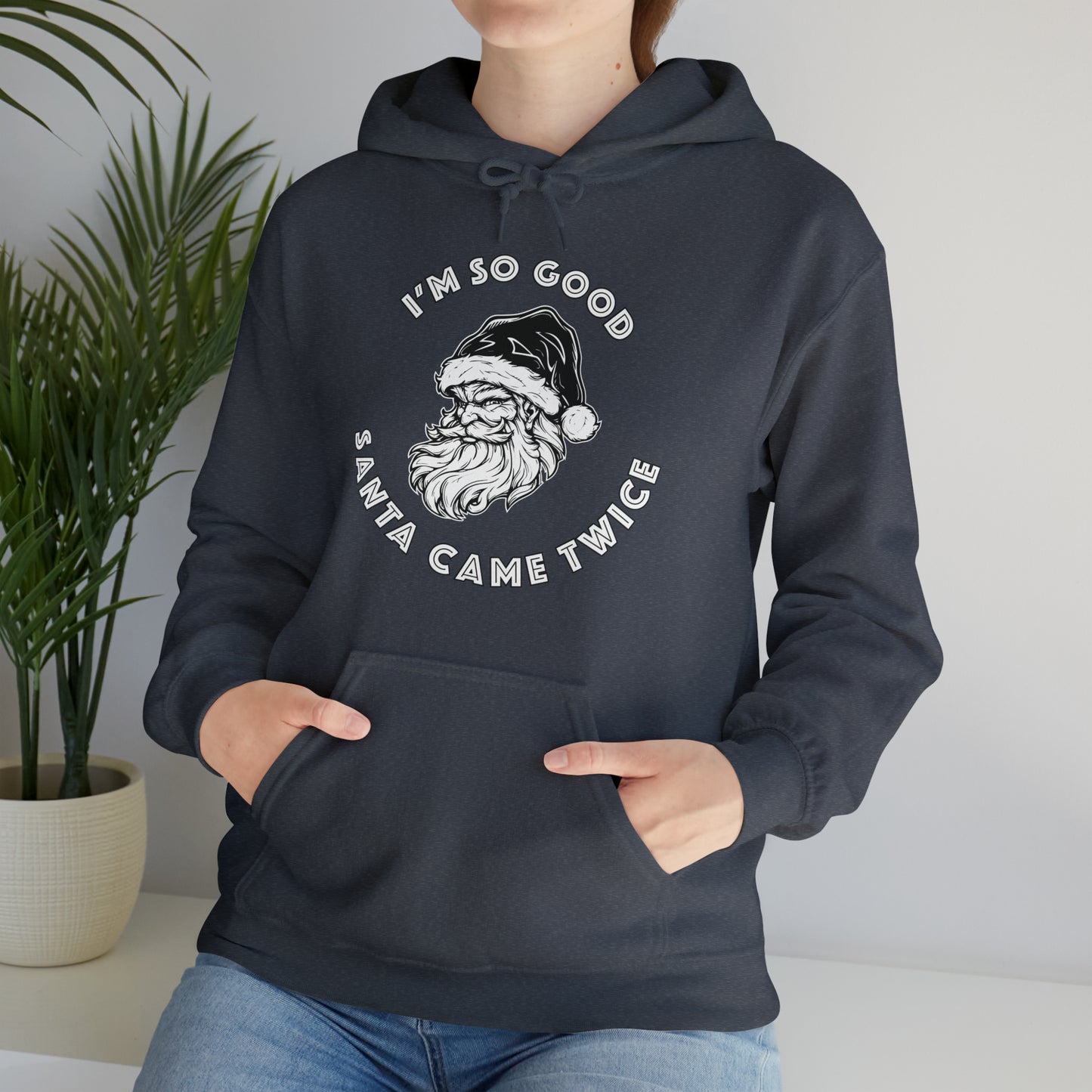 I'm So Good Santa Came Twice - Unisex Heavy Blend™ Hooded Sweatshirt