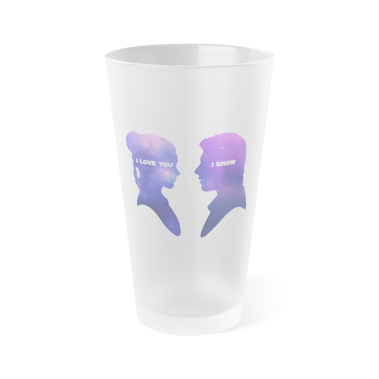I Love You, I Know - Frosted Pint Glass, 16oz